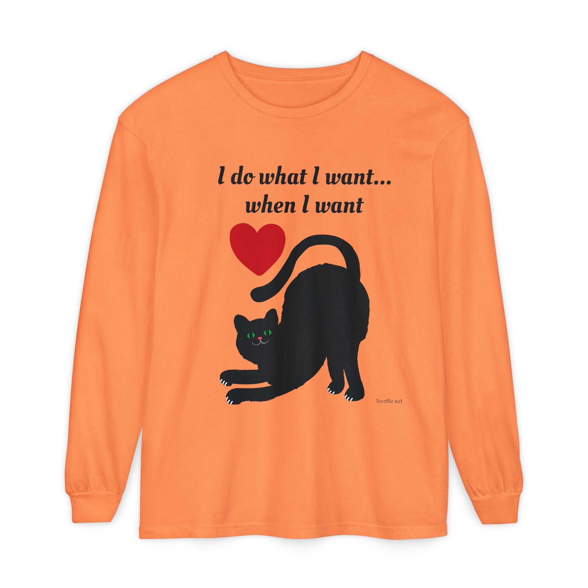 I do what I want - Unisex Garment-dyed Long Sleeve T-Shirt