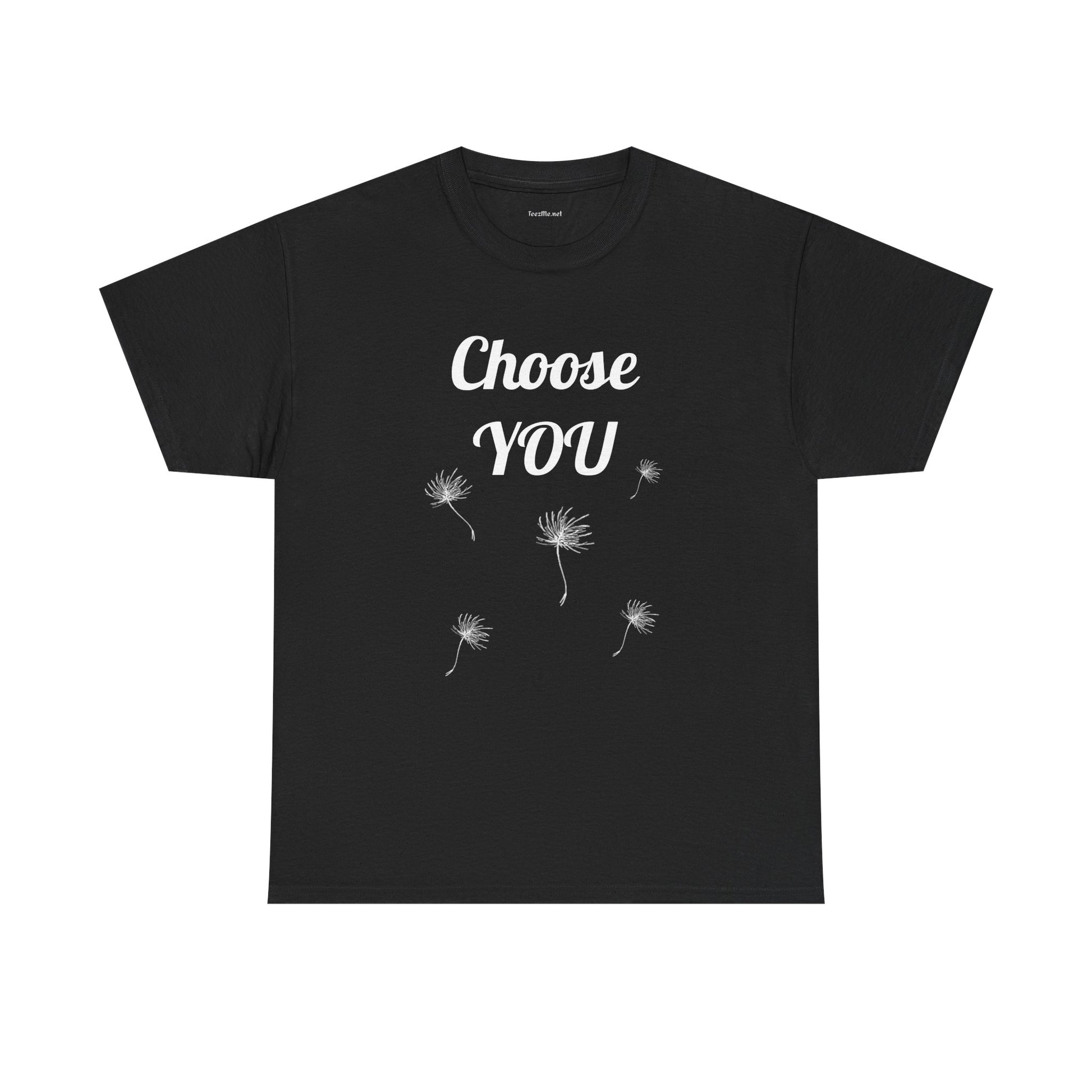Choose YOU - Unisex Heavy Cotton Tee