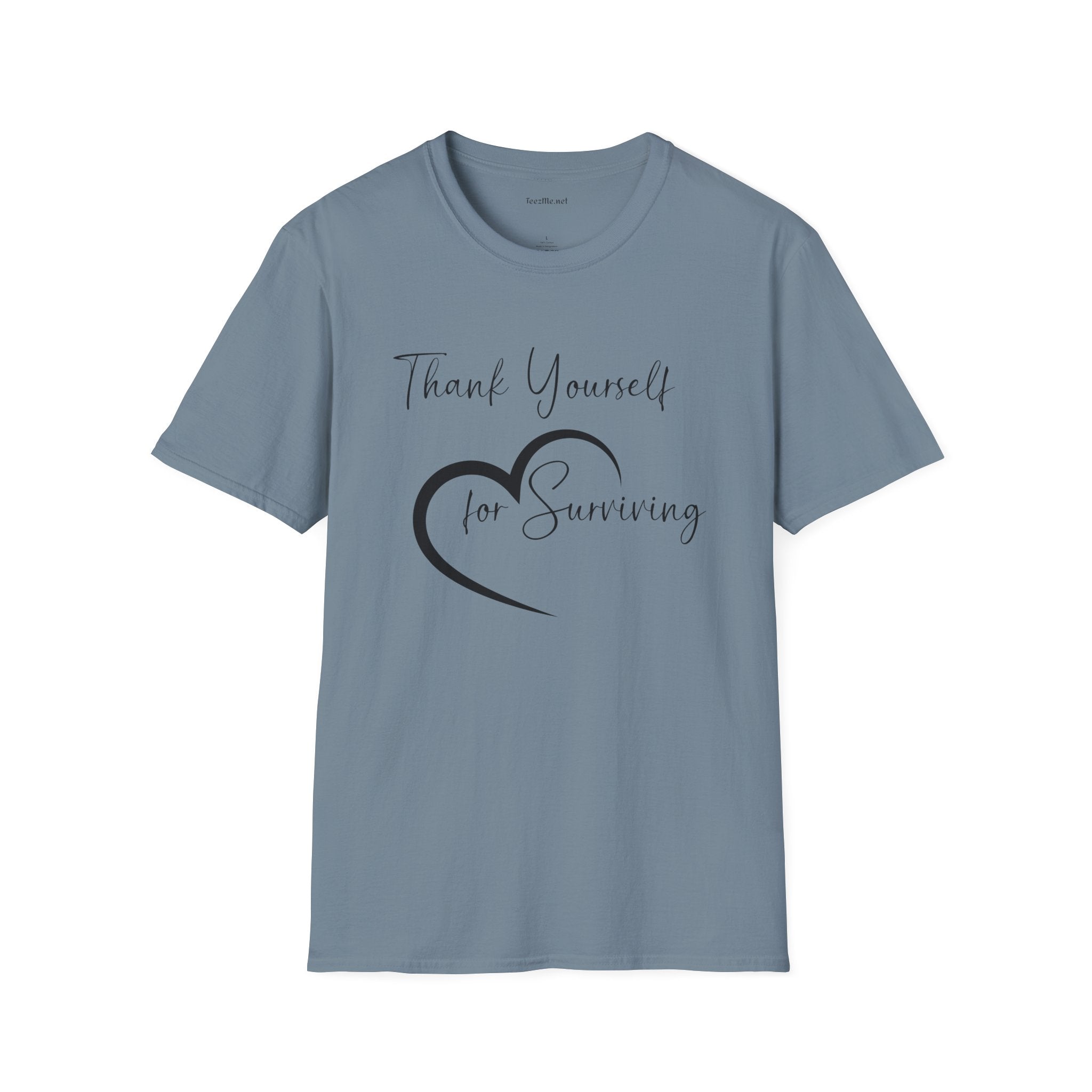 Thank Yourself for Surviving - Unisex Softstyle T-Shirt 100% Cotton Graphic