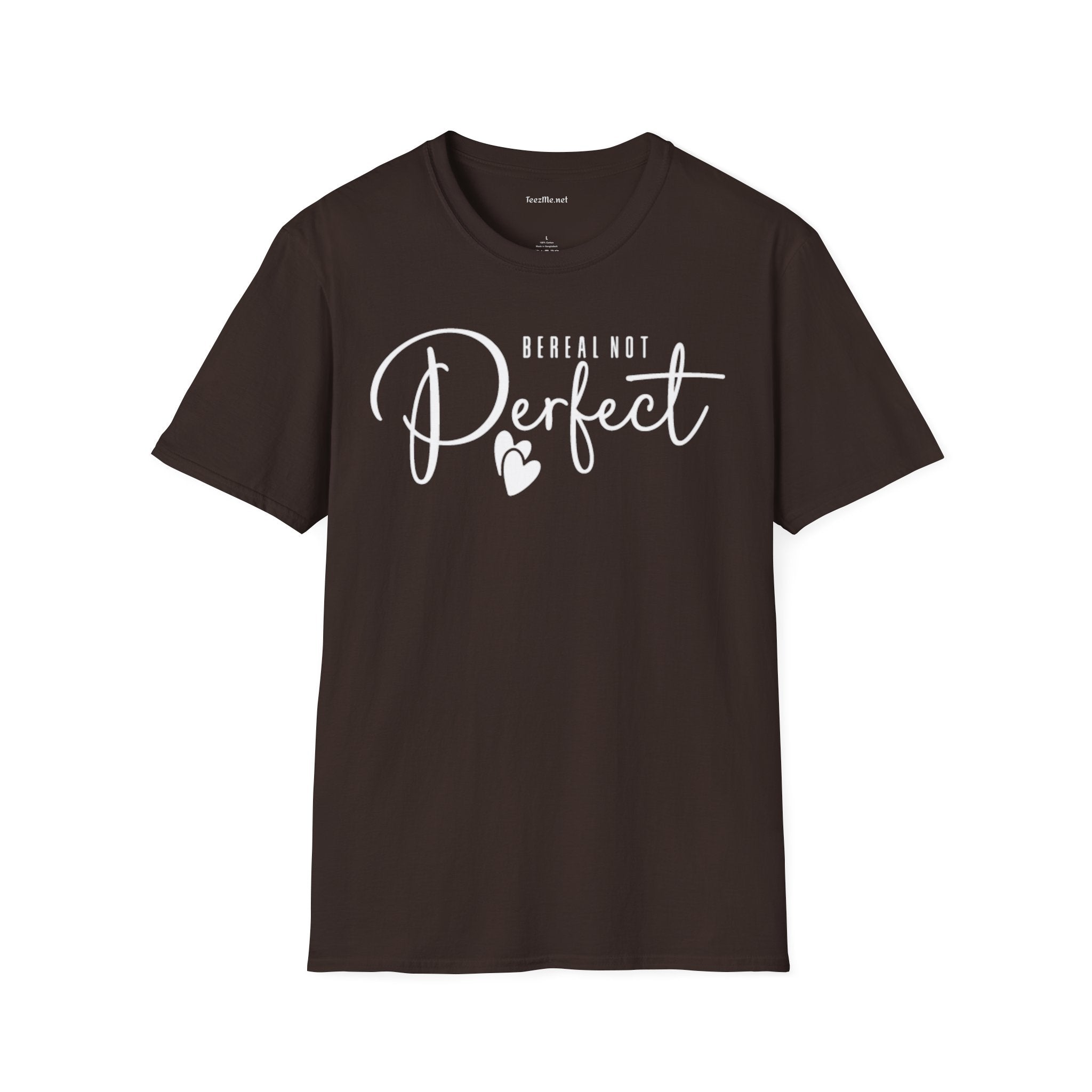 Be Real Not Perfect 02 (white text) Unisex Softstyle T-Shirt 100% Cotton Graphic