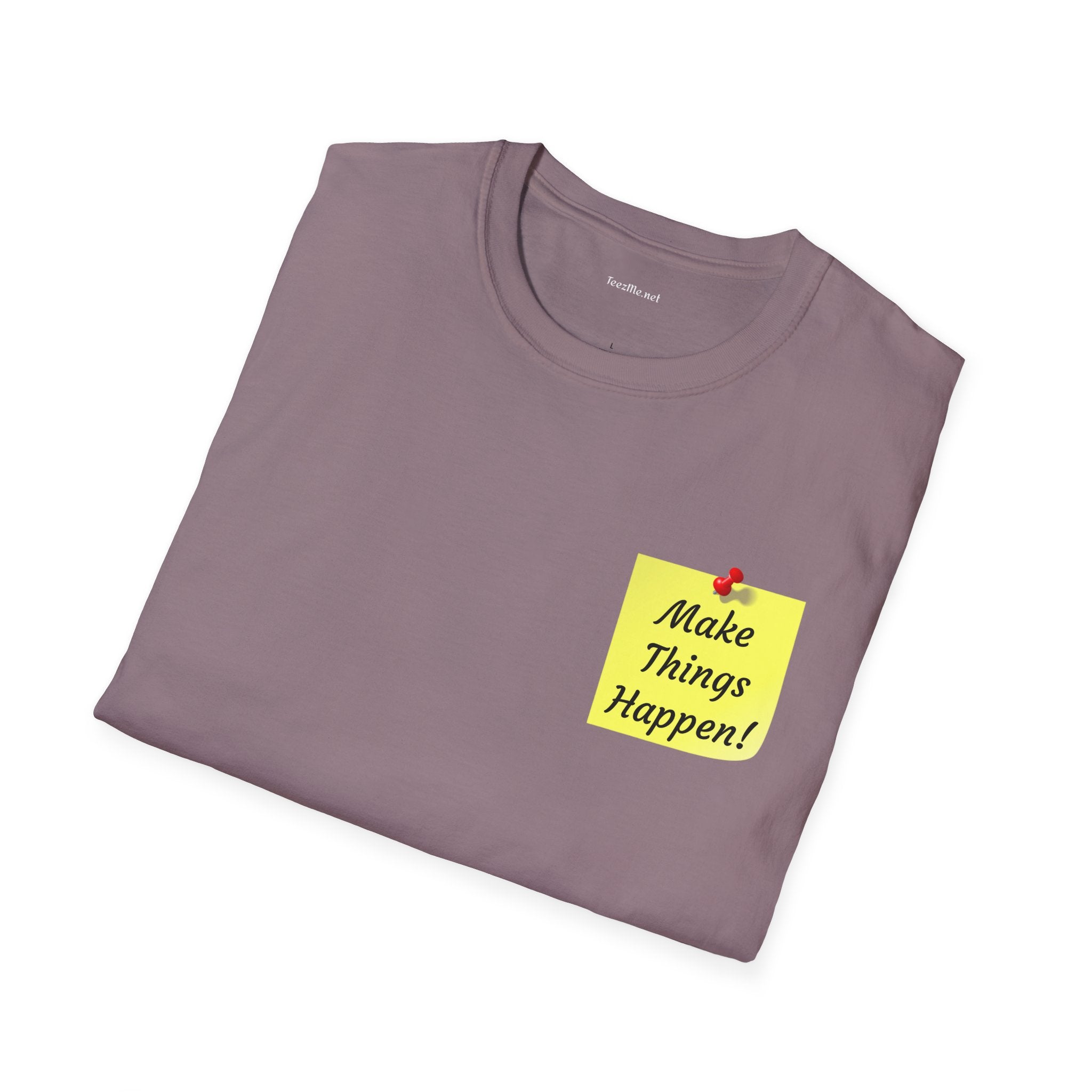 Make Things Happen! - Unisex Softstyle T-Shirt 100% Cotton Graphic
