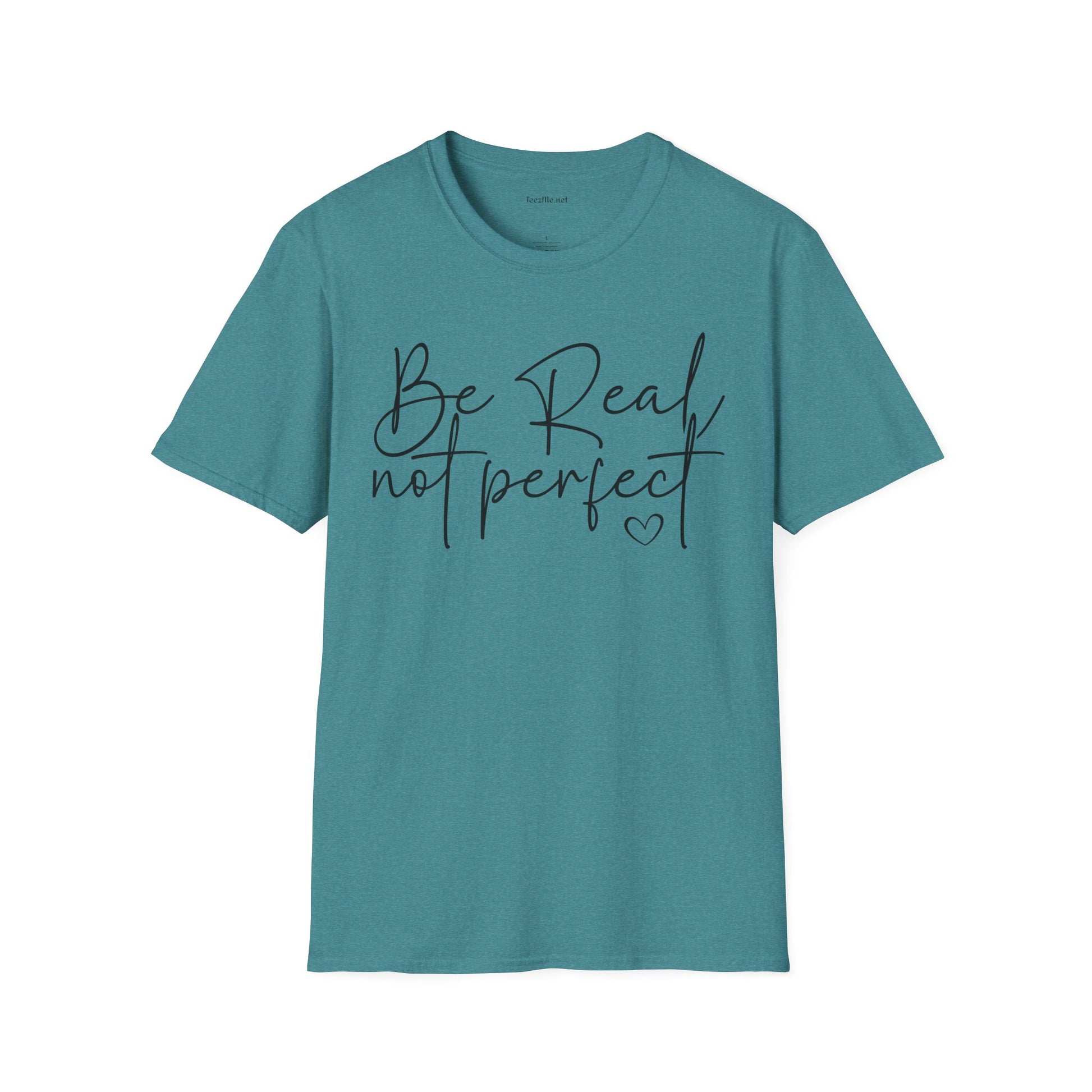 Be Real Not Perfect - Unisex Softstyle T-Shirt 100% Cotton Graphic