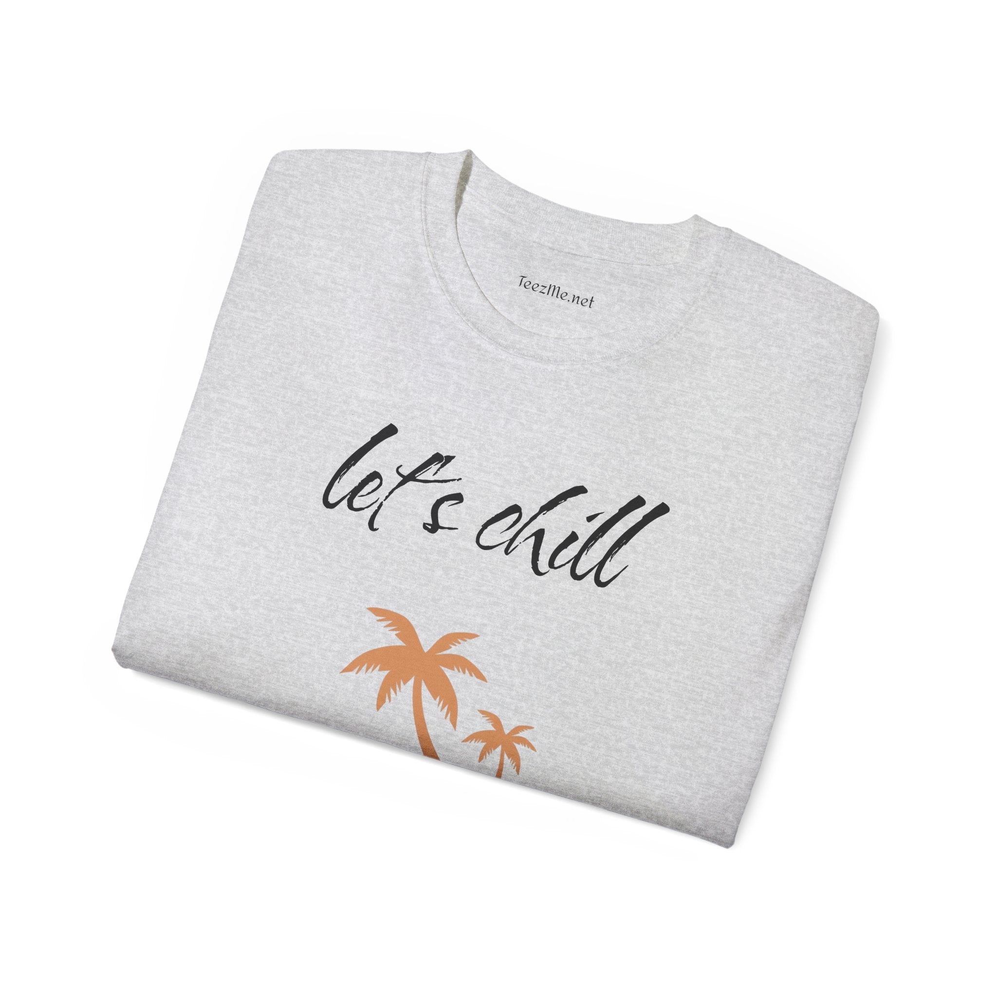 Let's chill - Unisex Ultra Cotton Tee 100% Cotton Graphic