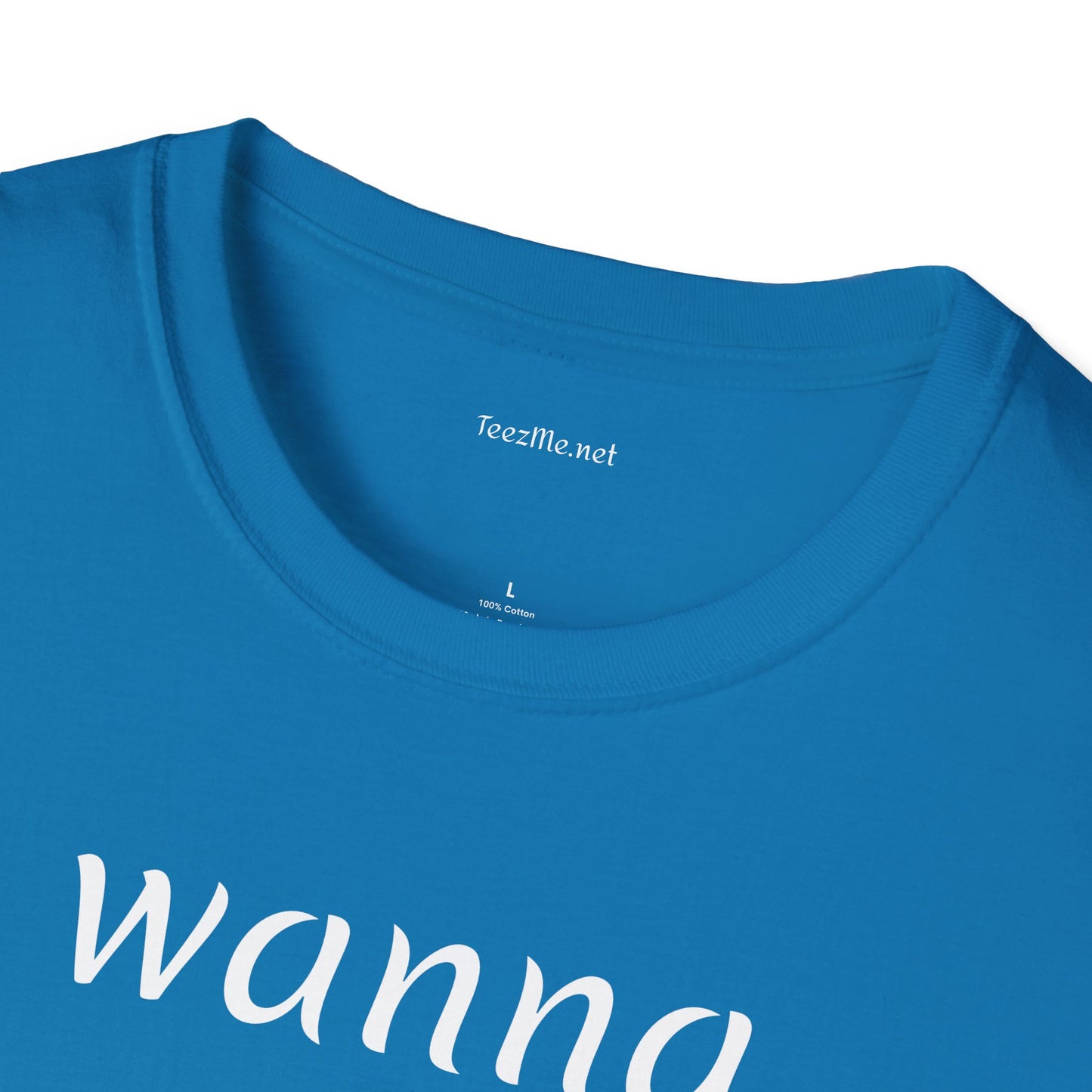Wanna snuggle - Unisex Softstyle T-Shirt 100% Cotton Graphic