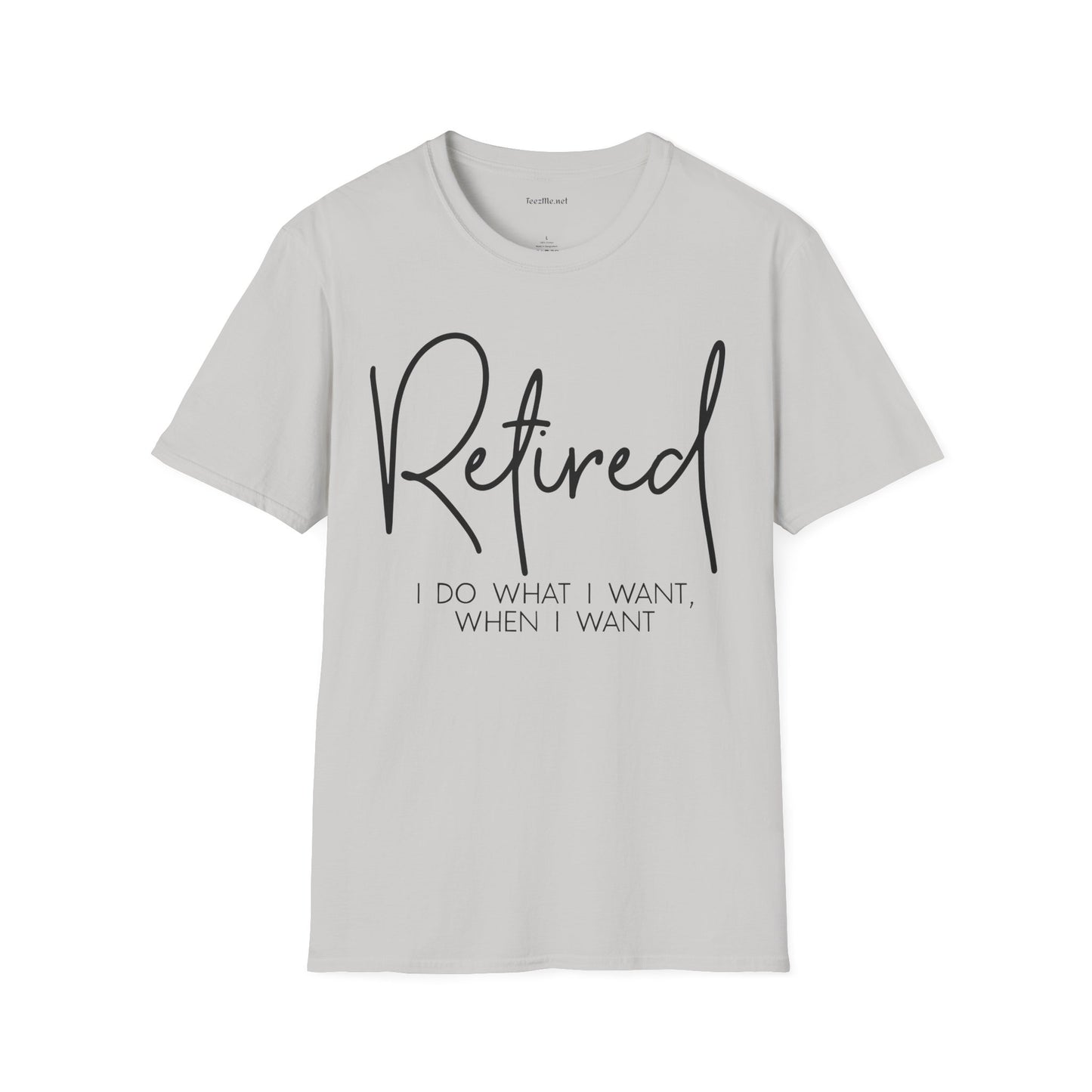 Retired I Do What I Want (black)  Unisex Softstyle T-Shirt 100% Cotton Graphic
