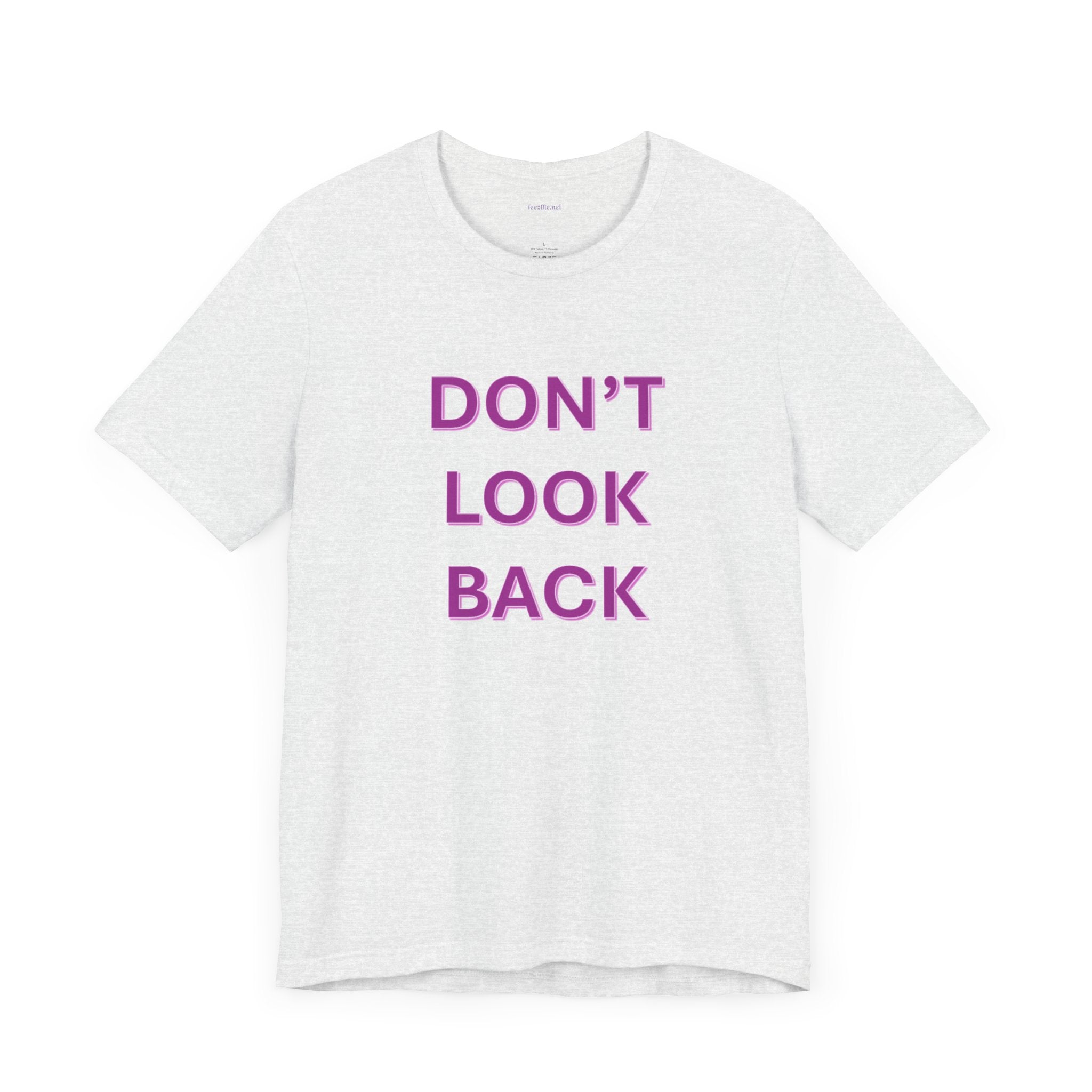 DON'T LOOK BACK - Unisex Jersey Short Sleeve Tee