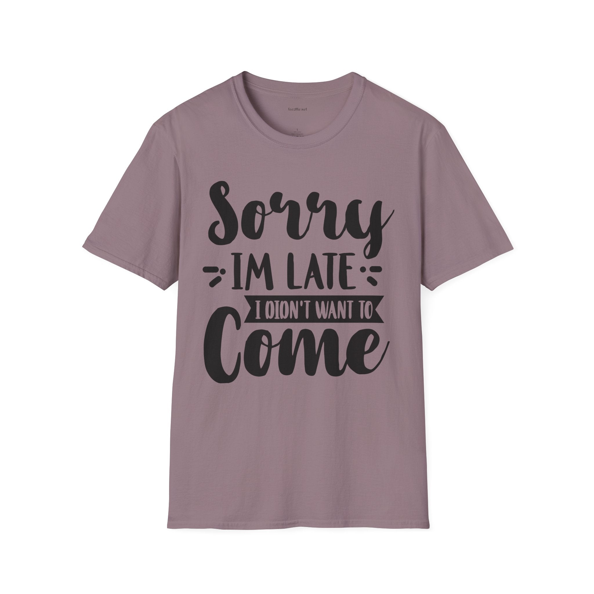 Sorry I'm late - Unisex Softstyle T-Shirt 100% Cotton Graphic