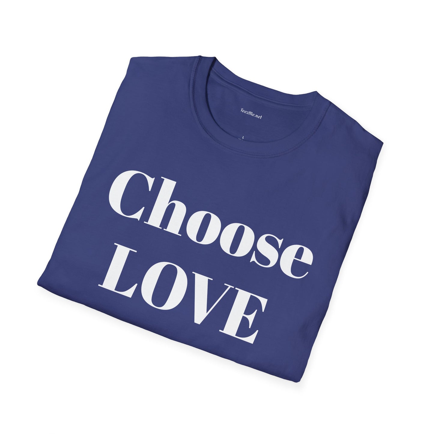 Choose Love - Unisex Softstyle T-Shirt 100% Cotton Graphic