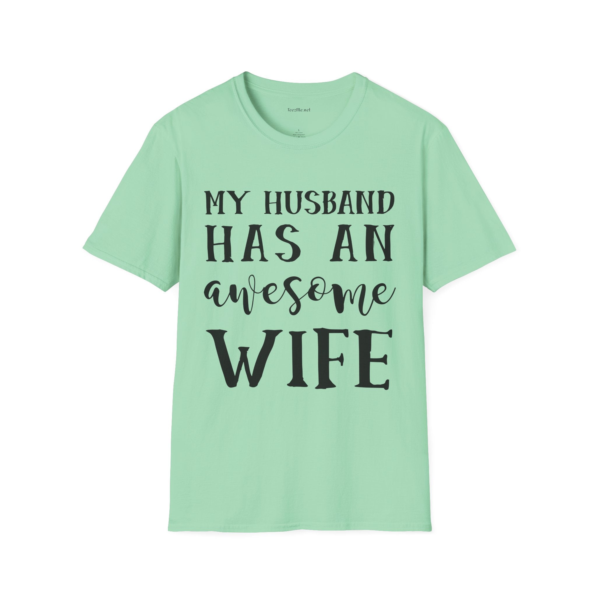 My Husband Has An Awesome Wife Unisex Soft Style T-Shirt 100% Cotton Graphic