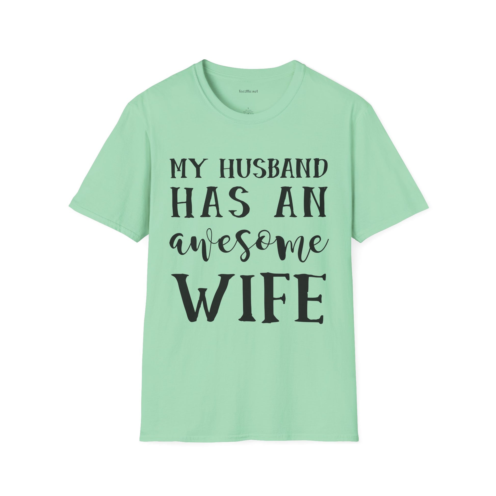 My Husband Has An Awesome Wife Unisex Soft Style T-Shirt 100% Cotton Graphic