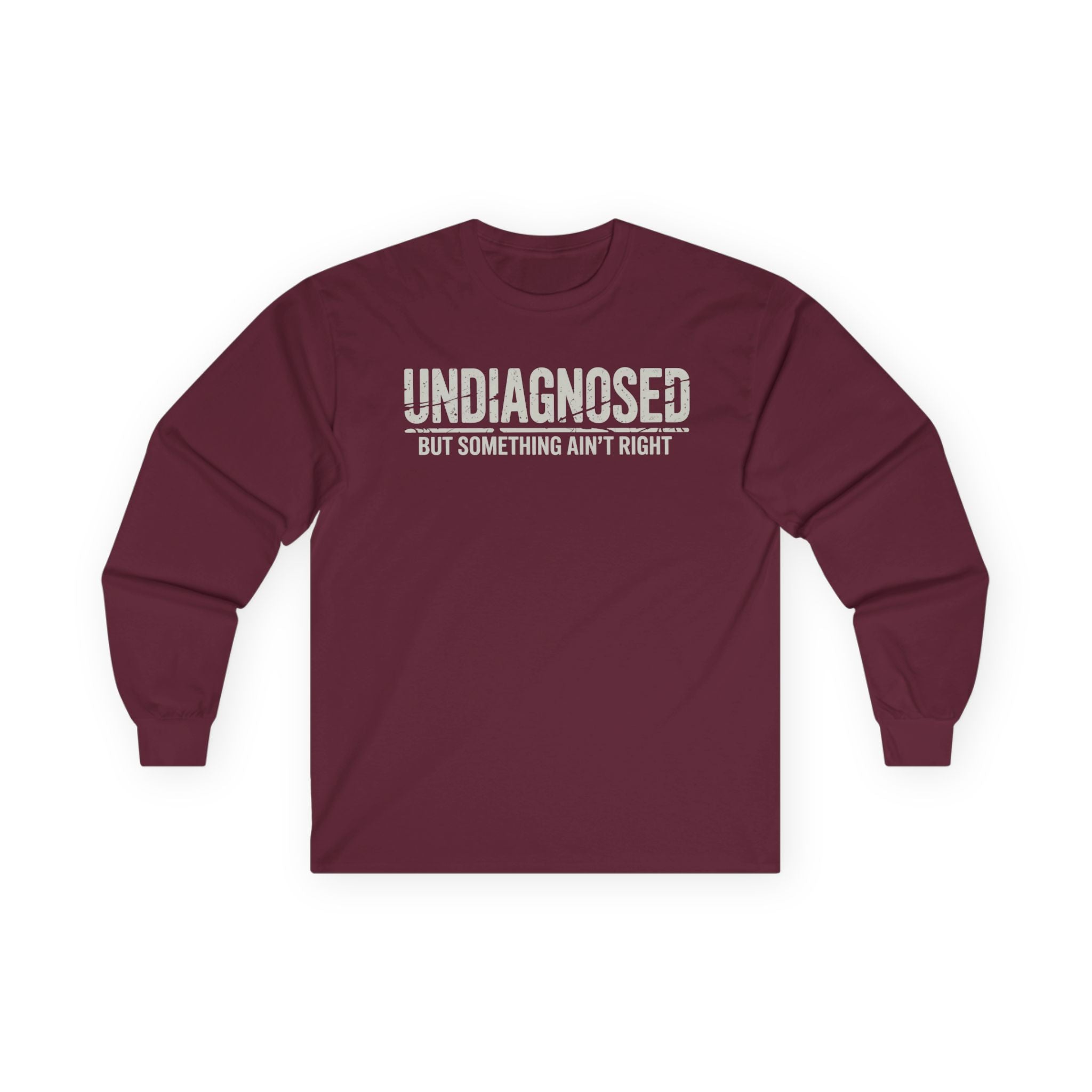 Undiagnosed But Something Ain't Right 03 Unisex Ultra Cotton Long Sleeve Tee