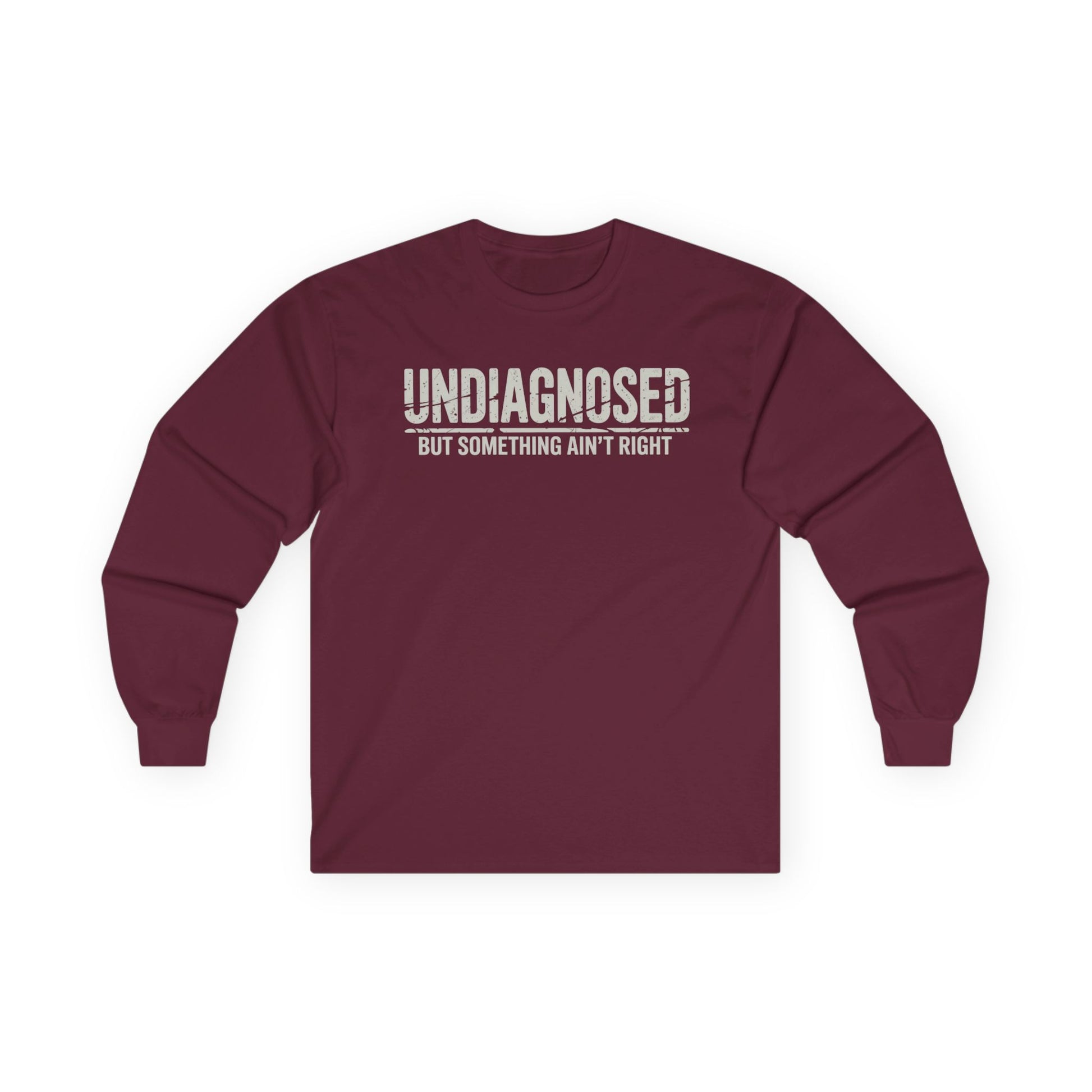 Undiagnosed But Something Ain't Right 03 Unisex Ultra Cotton Long Sleeve Tee