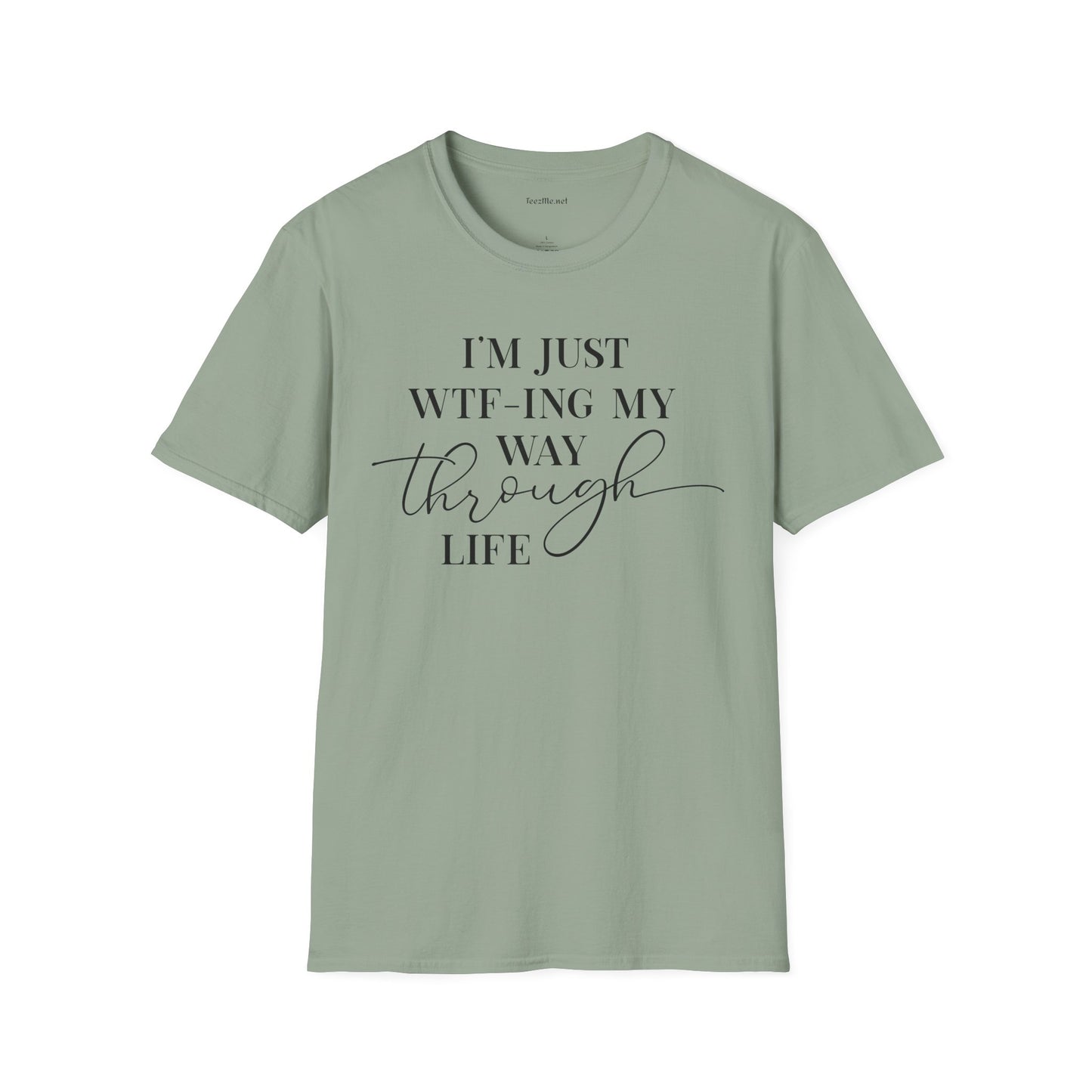 WTF-ING My Way Through Unisex Softstyle T-Shirt 100% Cotton Graphic