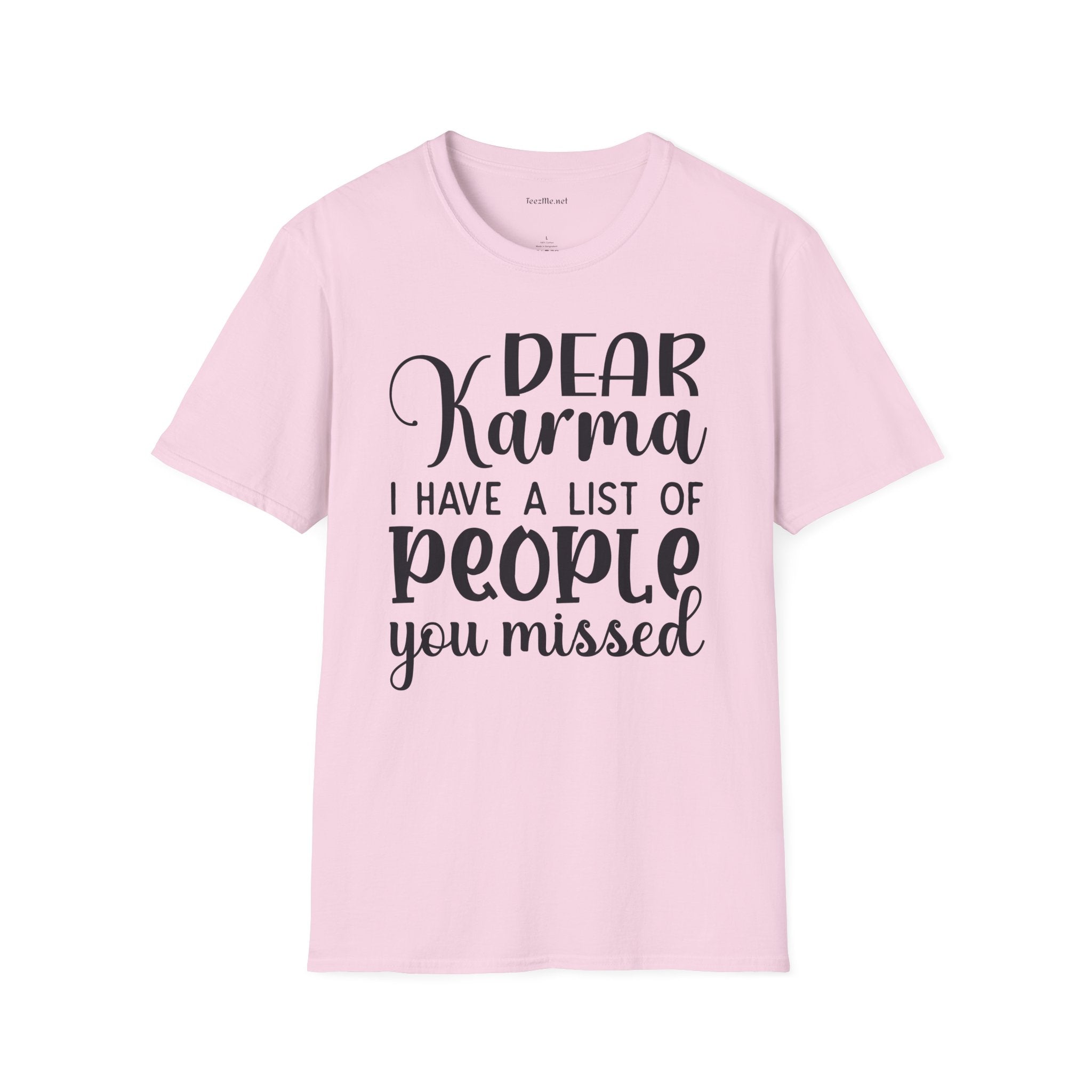Dear KARMA, I have a list (02) Unisex Softstyle T-Shirt 100% Cotton Graphic