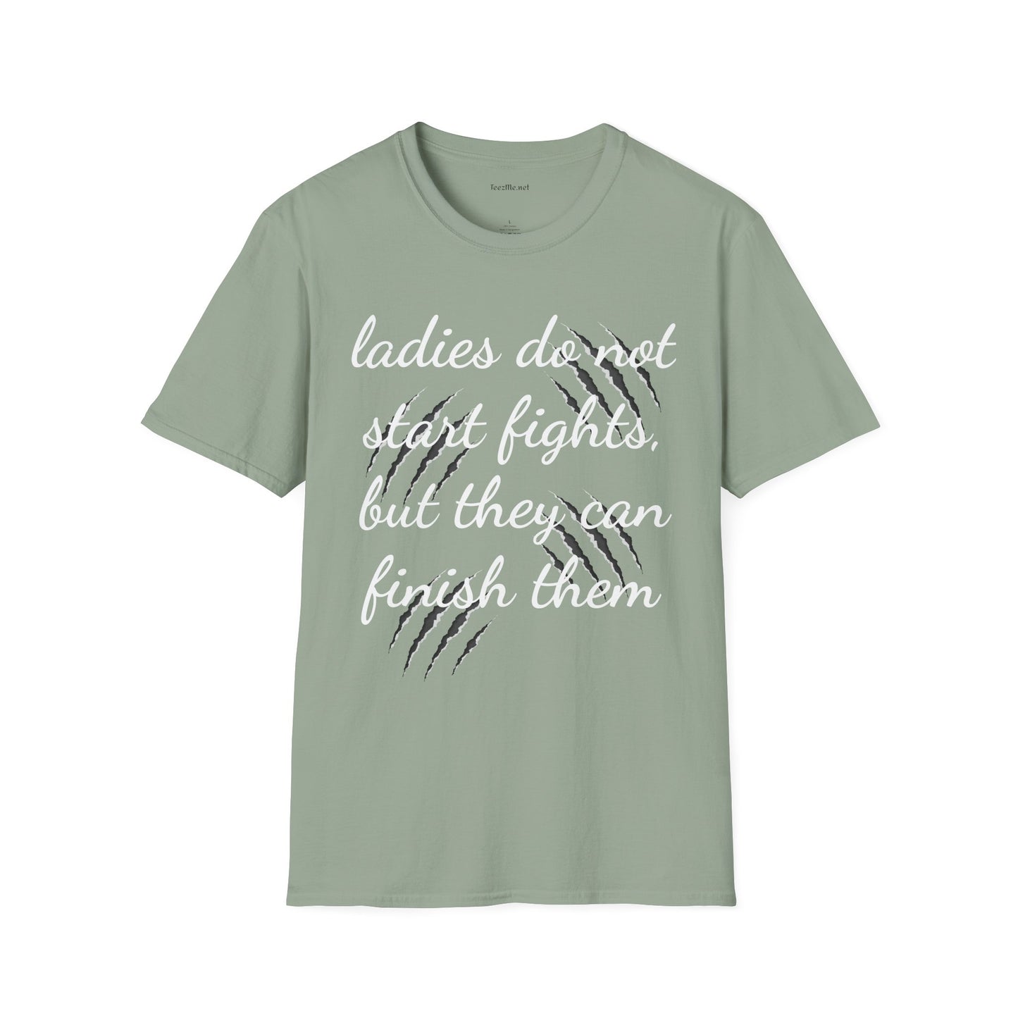Ladies do not start fights - Unisex Softstyle T-Shirt 100% Cotton Graphic