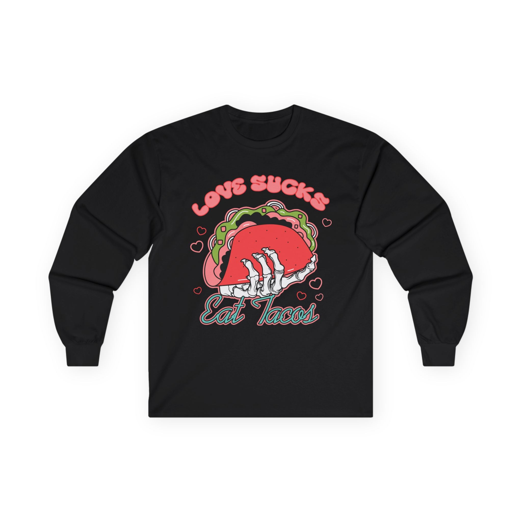 Love Sucks Eat Tacos Unisex Ultra Cotton Long Sleeve Tee