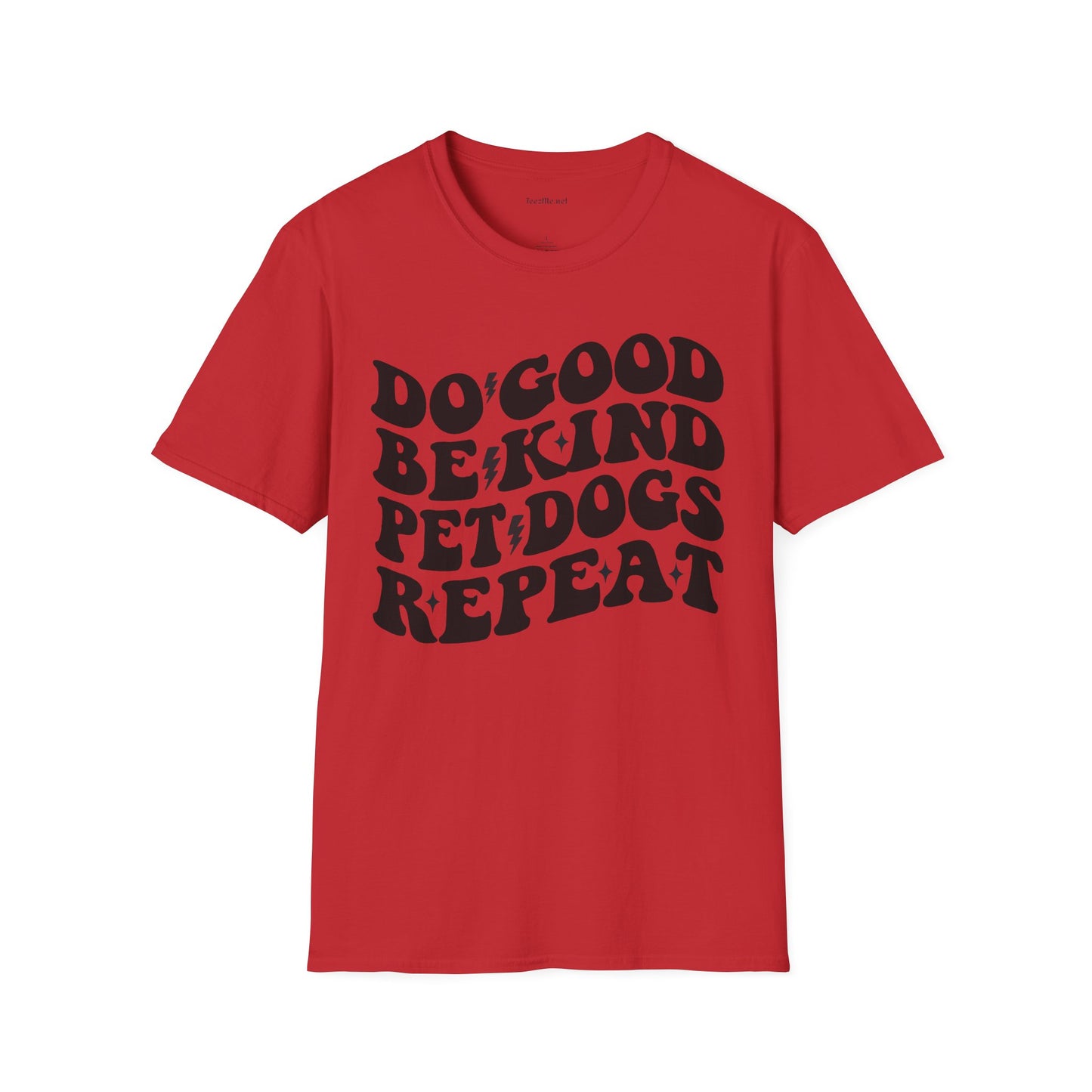 Do Good Be Kind Pet Dogs Repeat Unisex Soft Style T-Shirt 100% Cotton Graphic