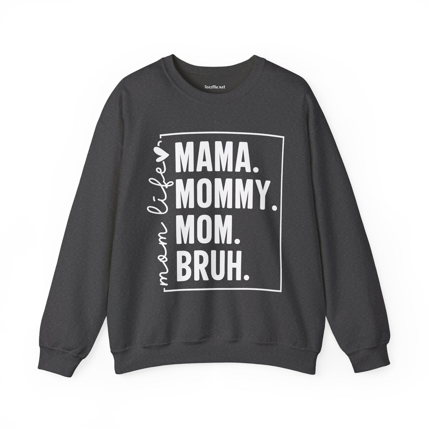 Mom Life Bruh Unisex Heavy Blend™ Crewneck Sweatshirt