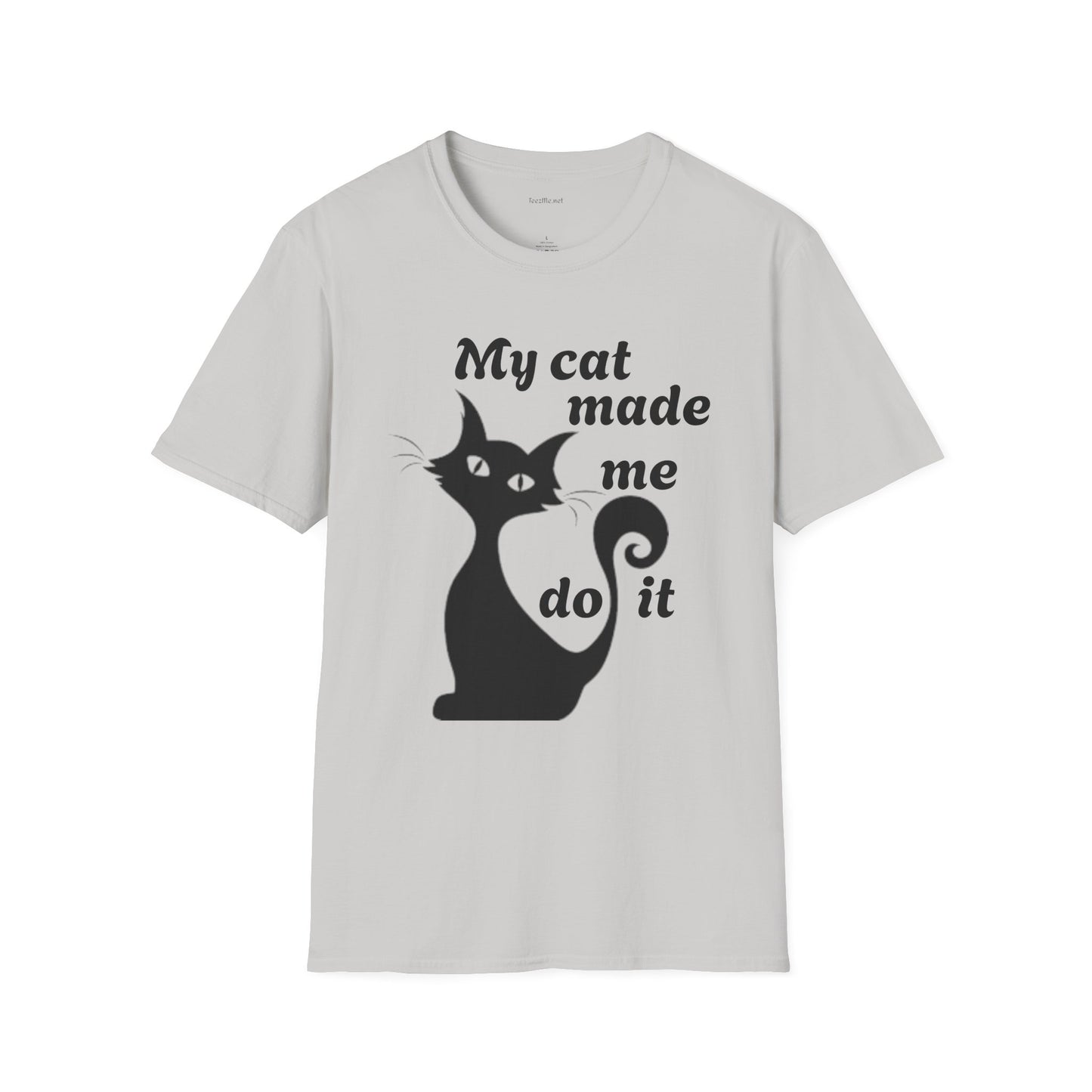 My cat made me do it - Unisex Softstyle T-Shirt 100% Cotton Graphic
