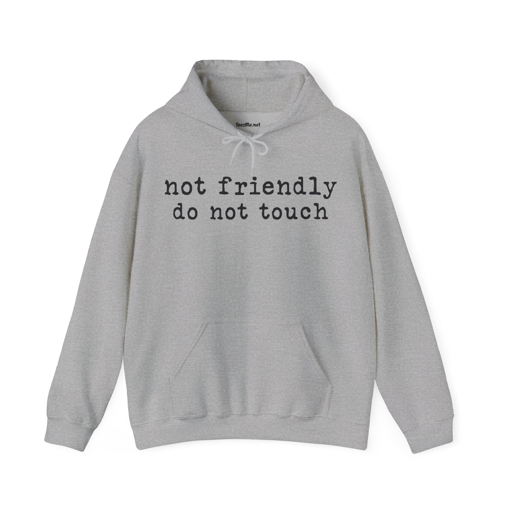 Not friendly do not touch Unisex Heavy Blend™ Hooded Sweatshirt