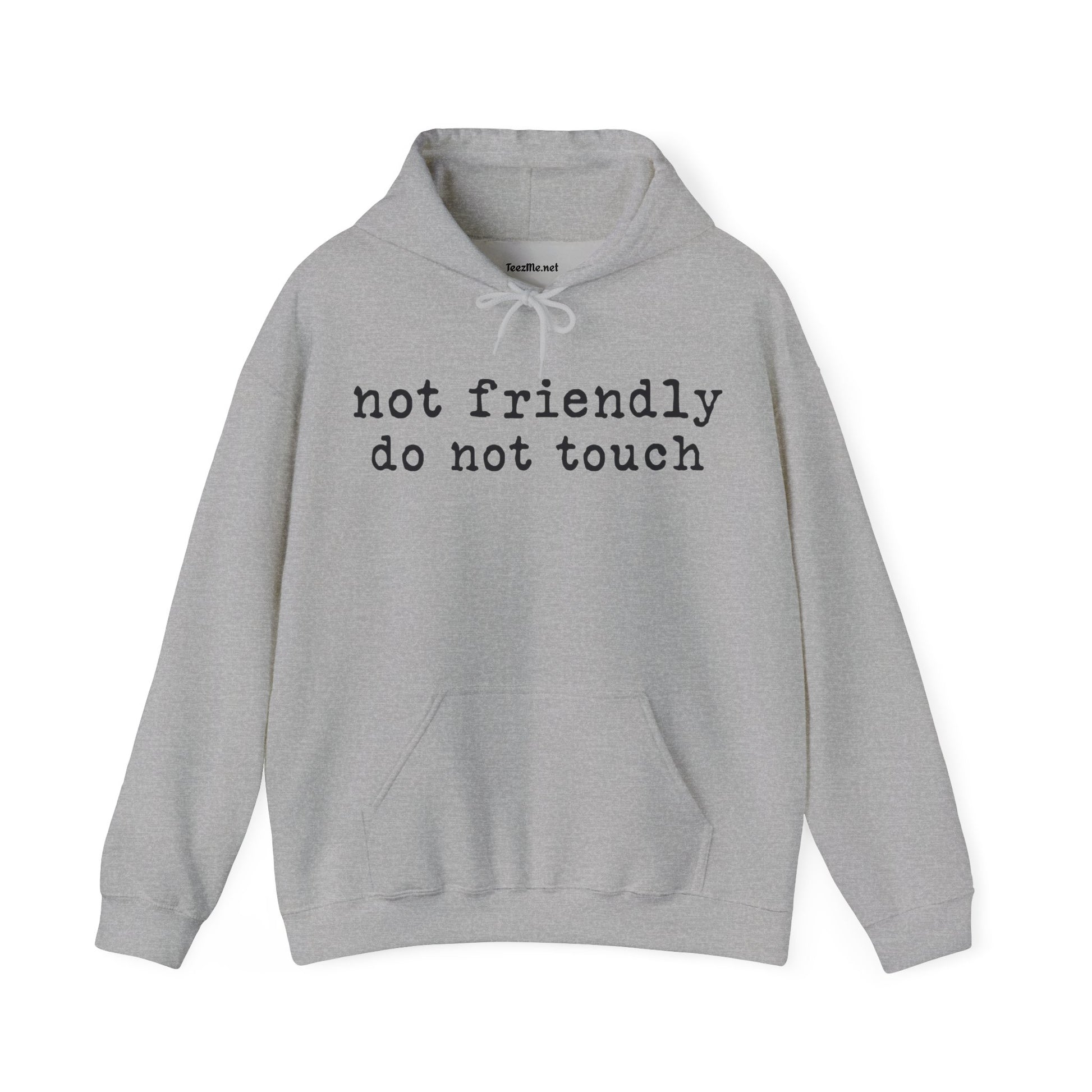 Not friendly do not touch Unisex Heavy Blend™ Hooded Sweatshirt