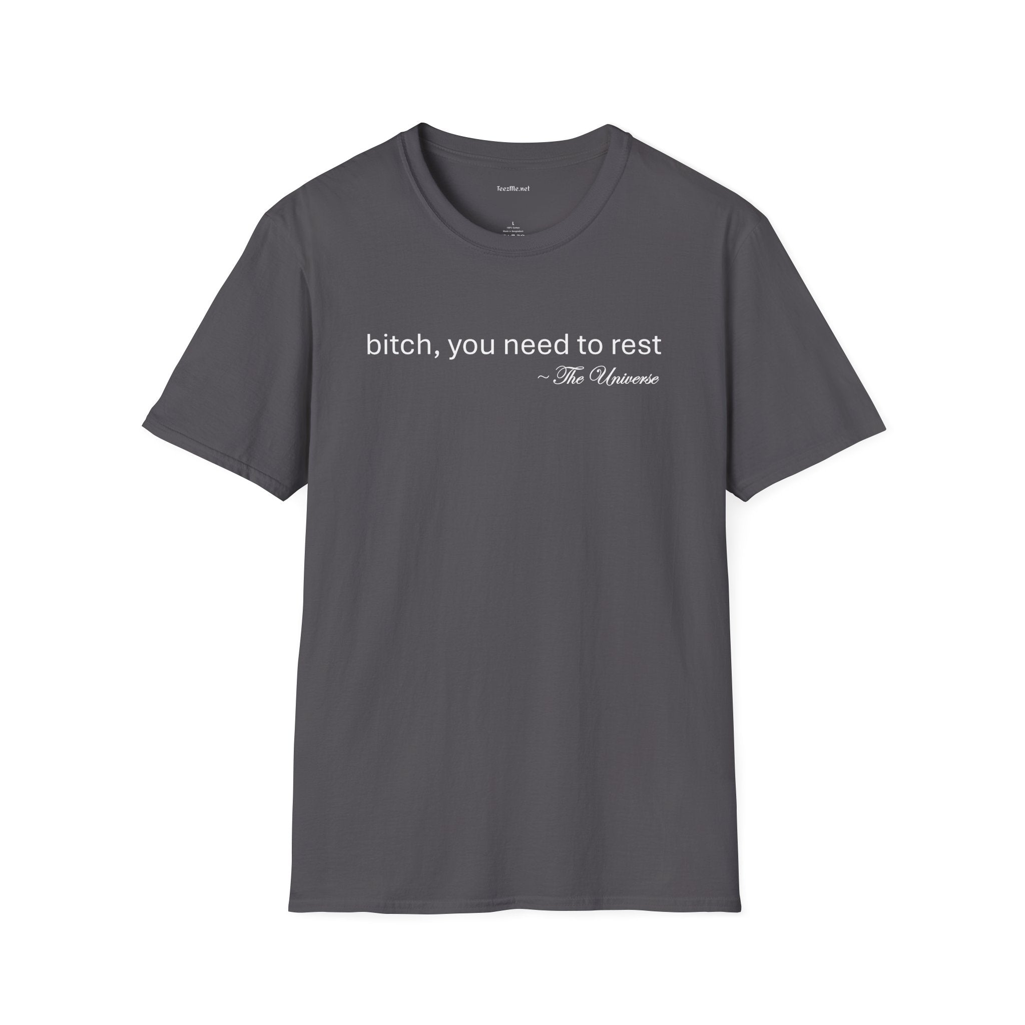 you need to rest (the Universe) (white text) Unisex Softstyle T-Shirt 100% Cotton Graphic