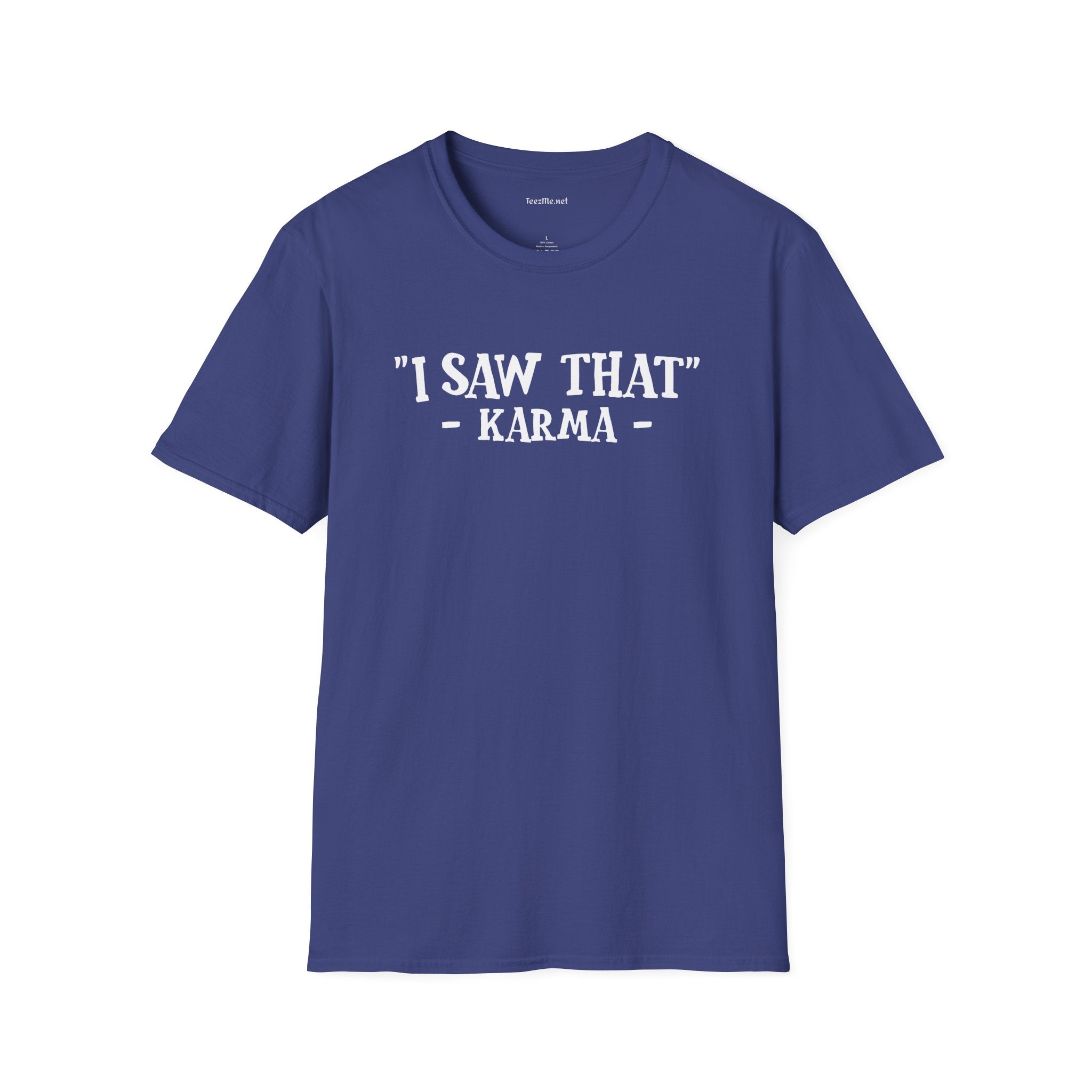 "I Saw That" - KARMA Unisex Softstyle T-Shirt 100% Cotton Graphic