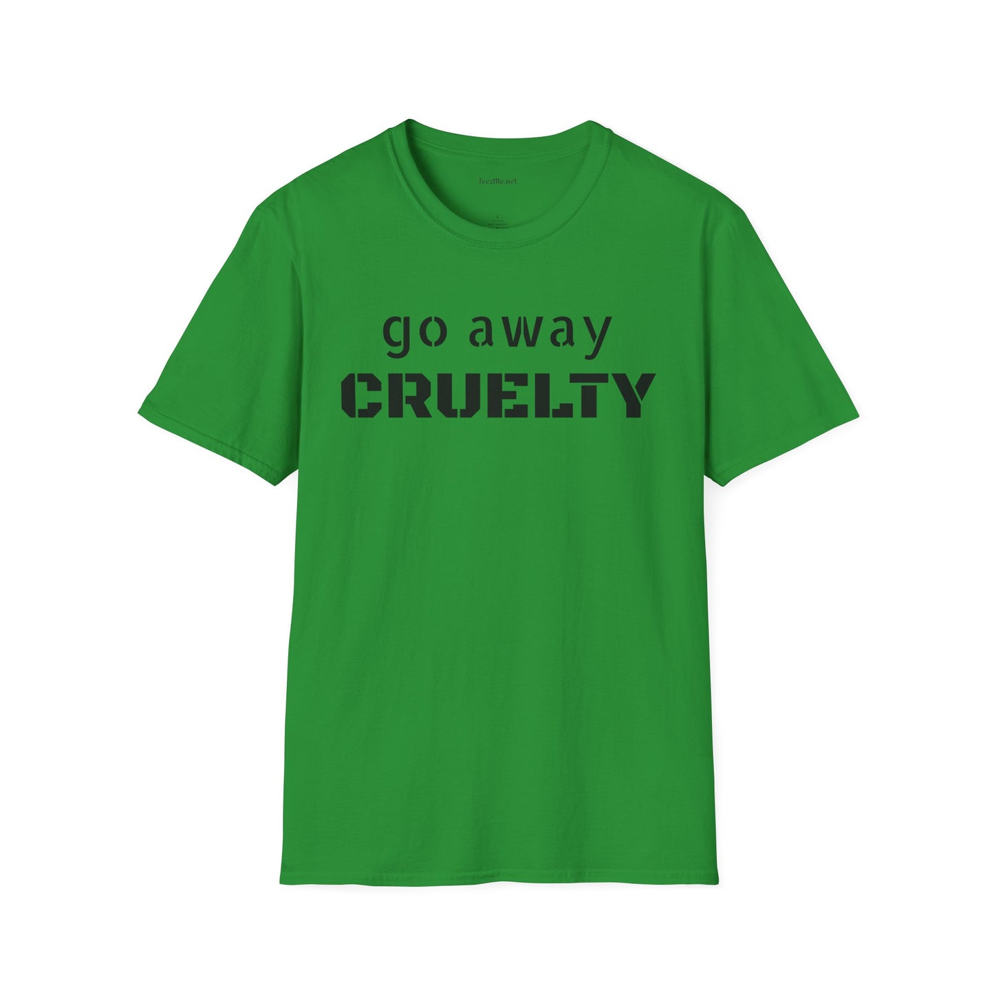 Go Away CRUELTY Unisex Softstyle T-Shirt 100% Cotton Graphic