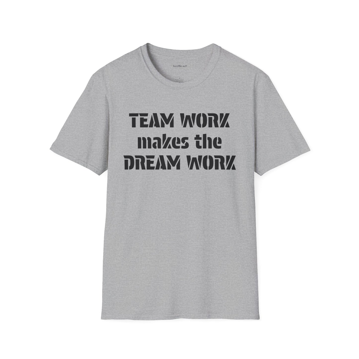 Team Work makes the Dream Work Unisex Soft Style T-Shirt 100% Cotton Graphic