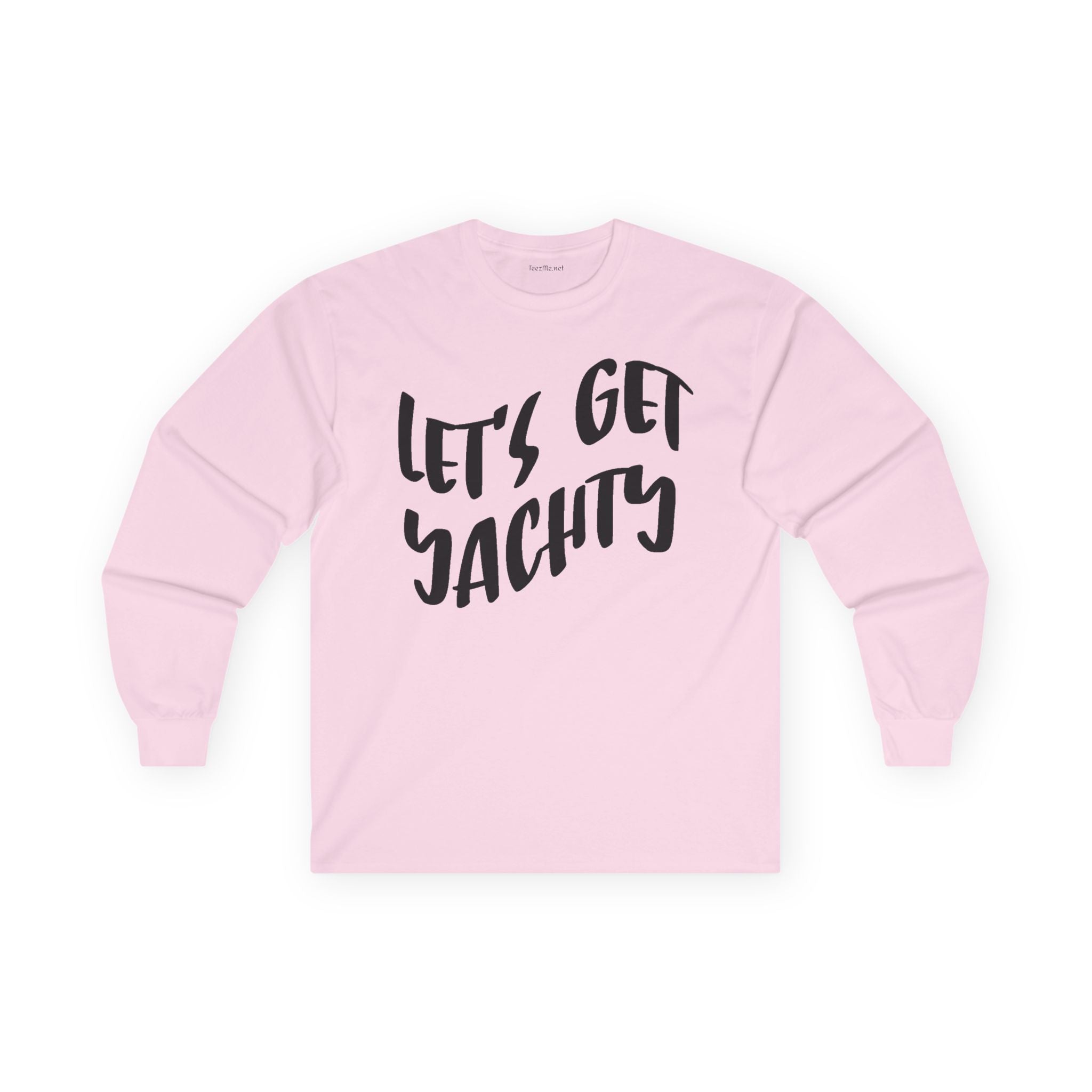 Let's Get Yachty Long Sleeve Tee — Nautical Sailing Shirt for Boaters & Beach Lovers
