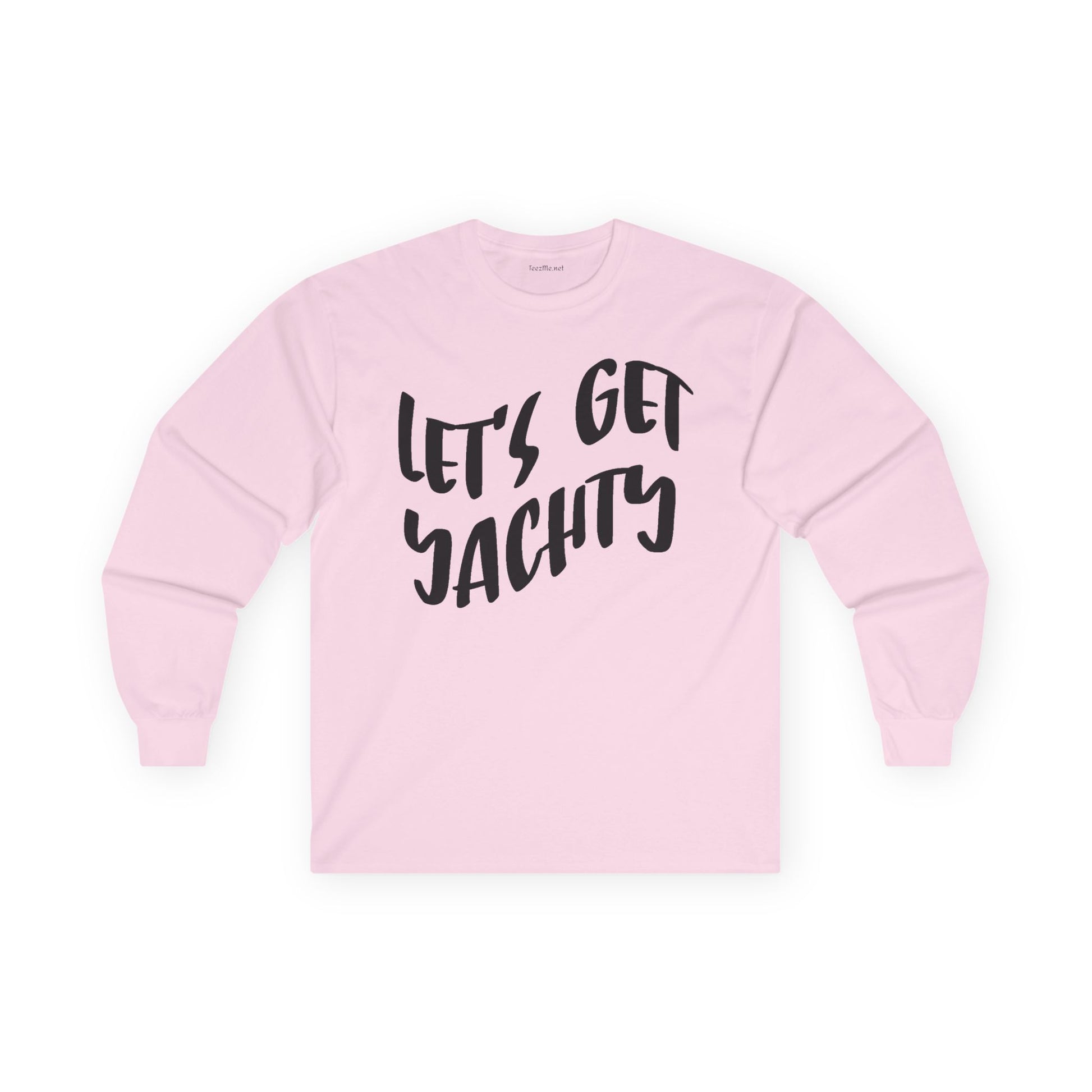 Let's Get Yachty Long Sleeve Tee — Nautical Sailing Shirt for Boaters & Beach Lovers
