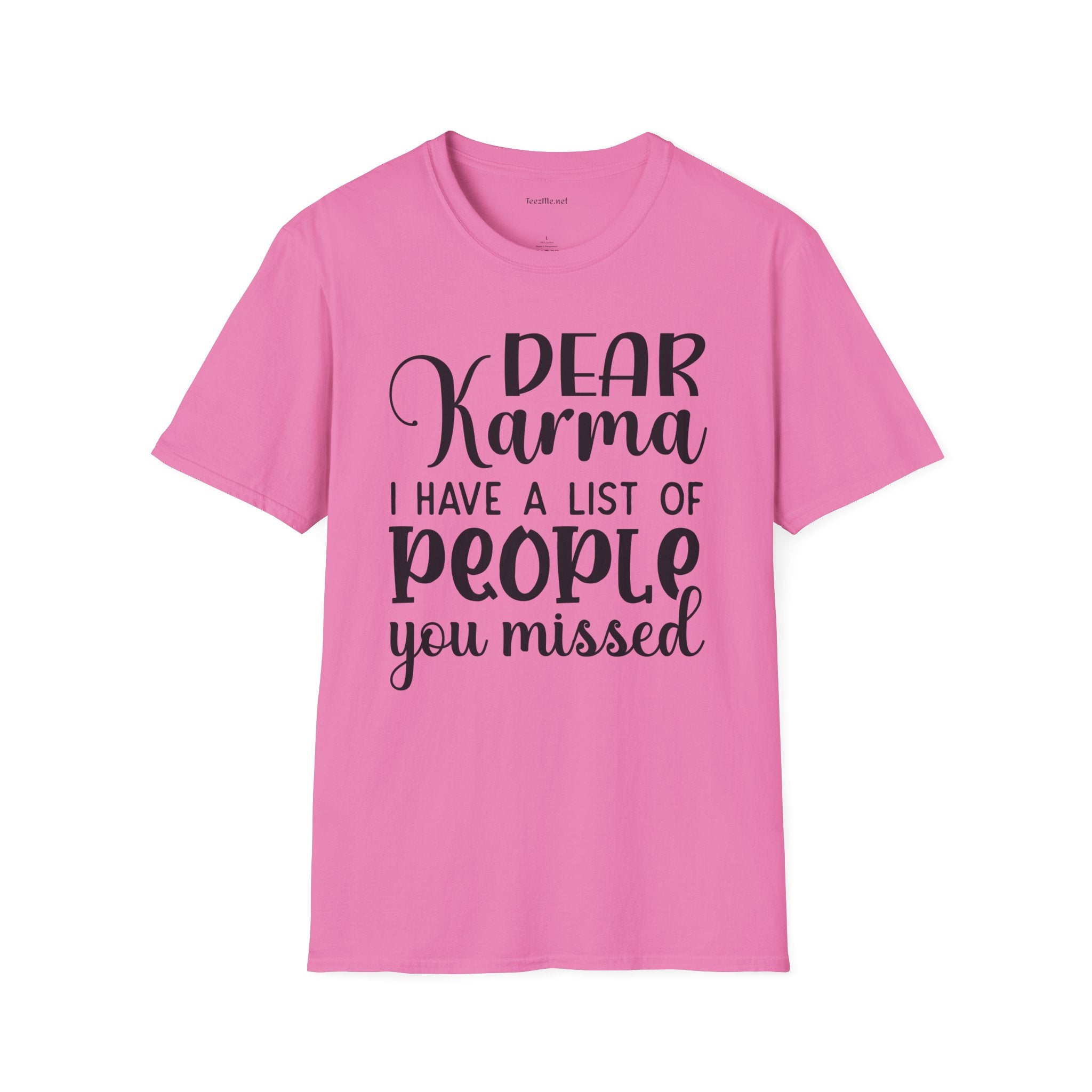 Dear KARMA, I have a list (02) Unisex Softstyle T-Shirt 100% Cotton Graphic
