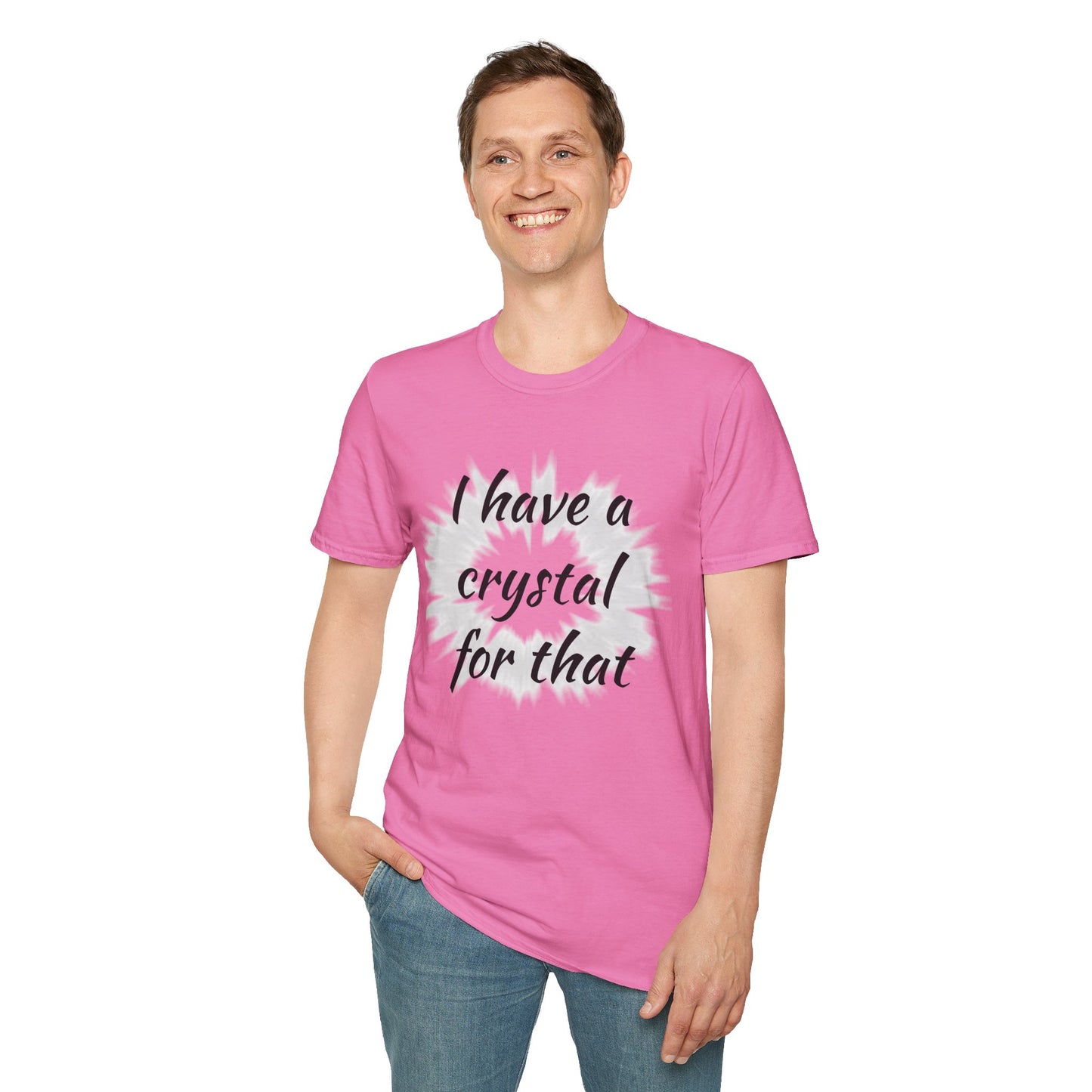 I have a crystal for that - Unisex Softstyle T-Shirt 100% Cotton Graphic