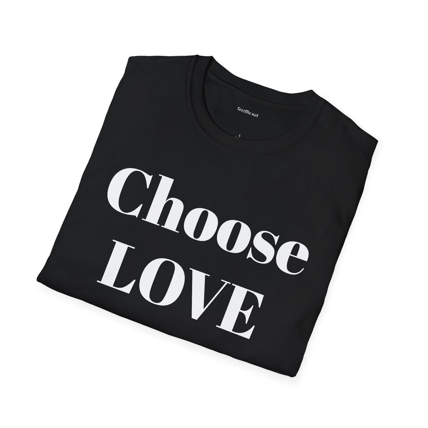 Choose Love - Unisex Softstyle T-Shirt 100% Cotton Graphic