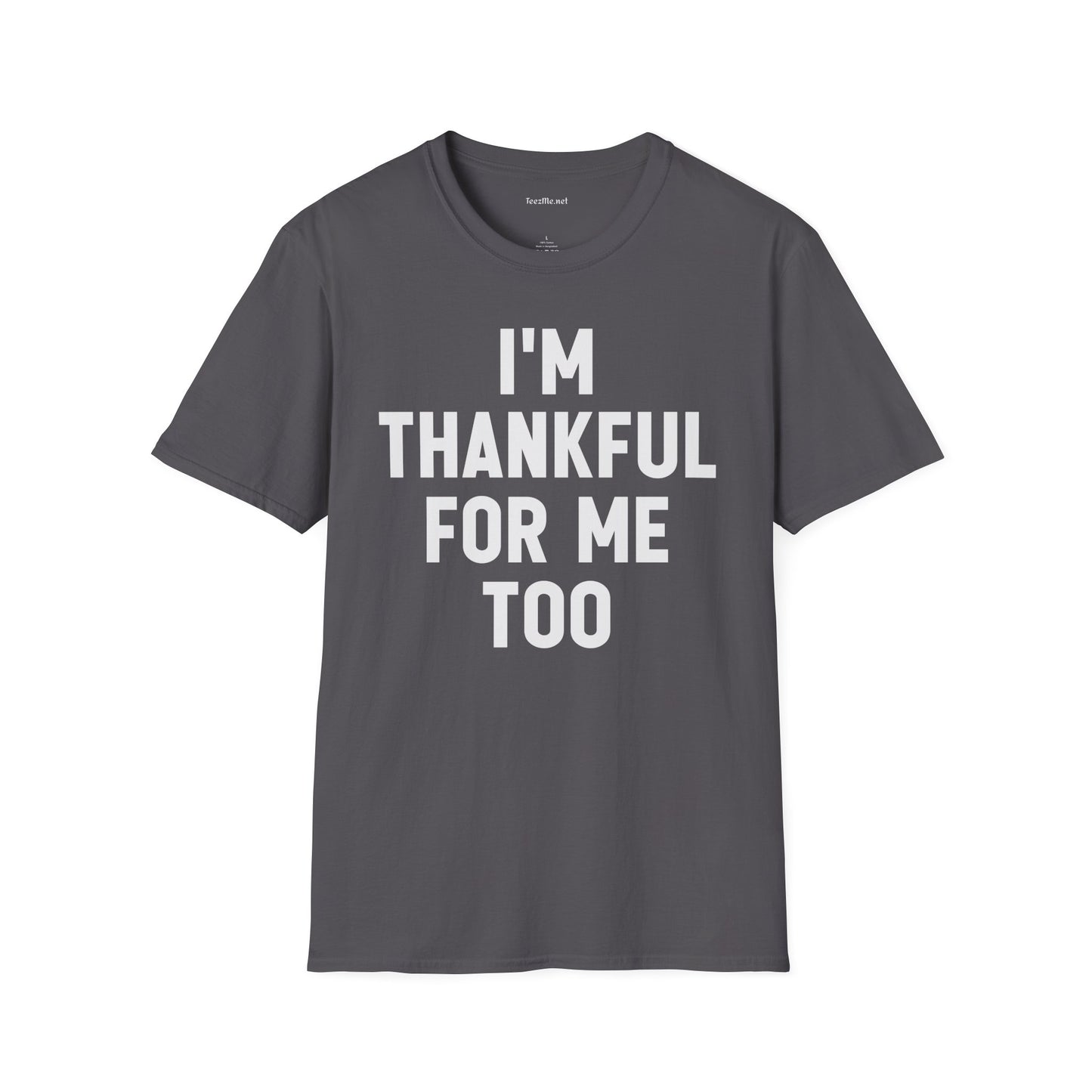 I'm Thankful for Me Unisex Softstyle T-Shirt 100% Cotton