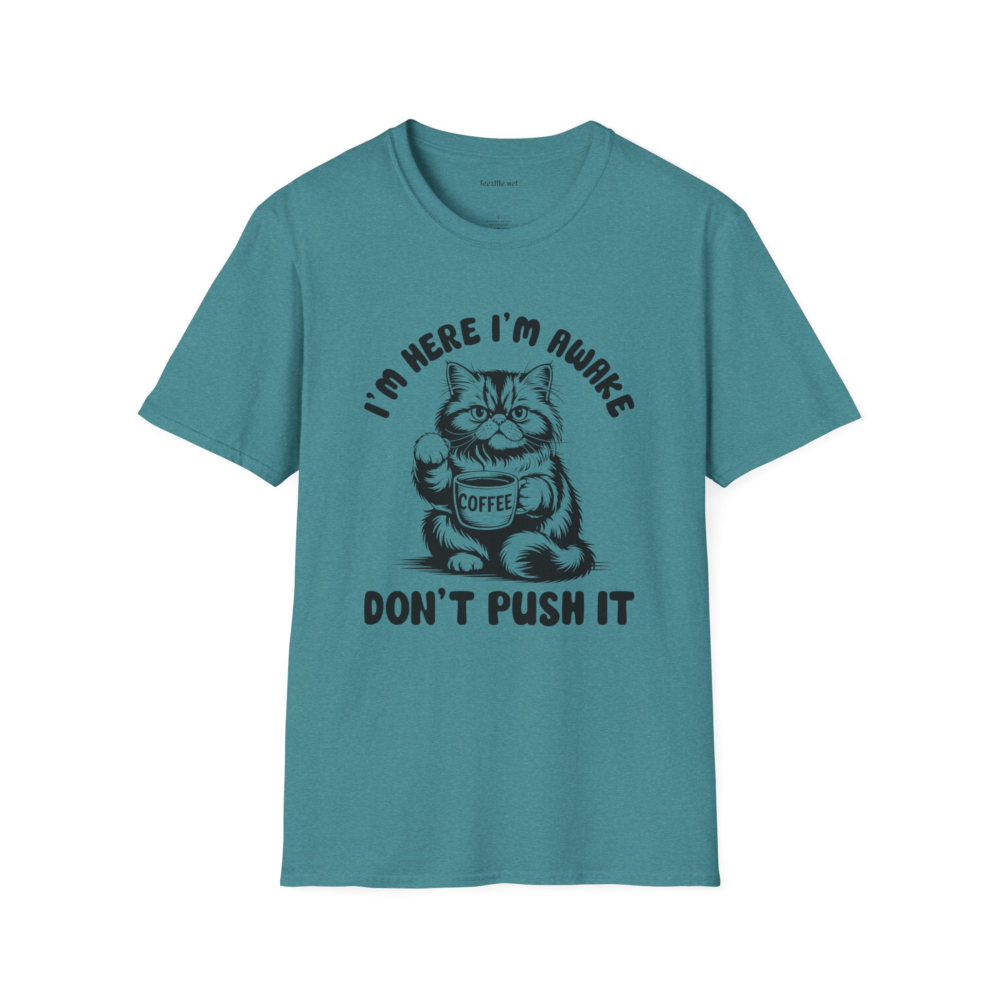 I'm Here I'm Awake- Unisex Softstyle T-Shirt 100% Cotton Graphic