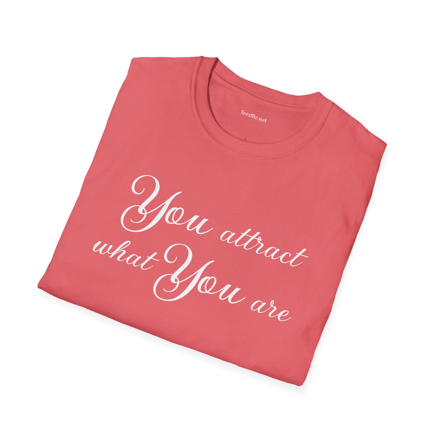 You attract what you are - Unisex Softstyle T-Shirt 100% Cotton Graphic