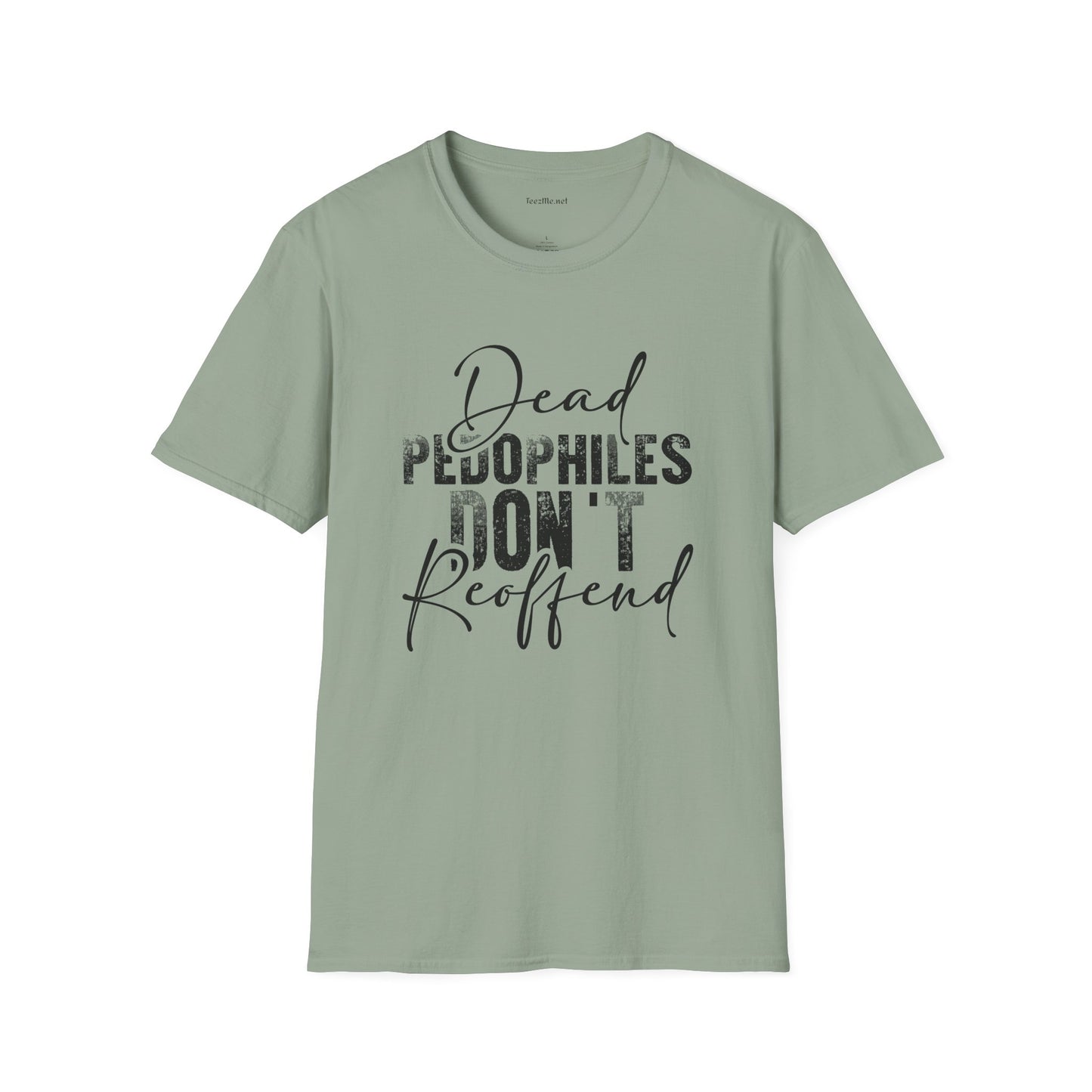 Dead Pedophiles Don't Unisex Soft Style T-Shirt 100% Cotton Graphic