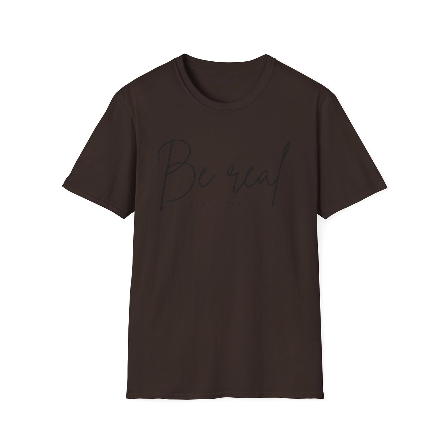 Be Real Not Perfect 04 (black text) Unisex Softstyle T-Shirt 100% Cotton Graphic