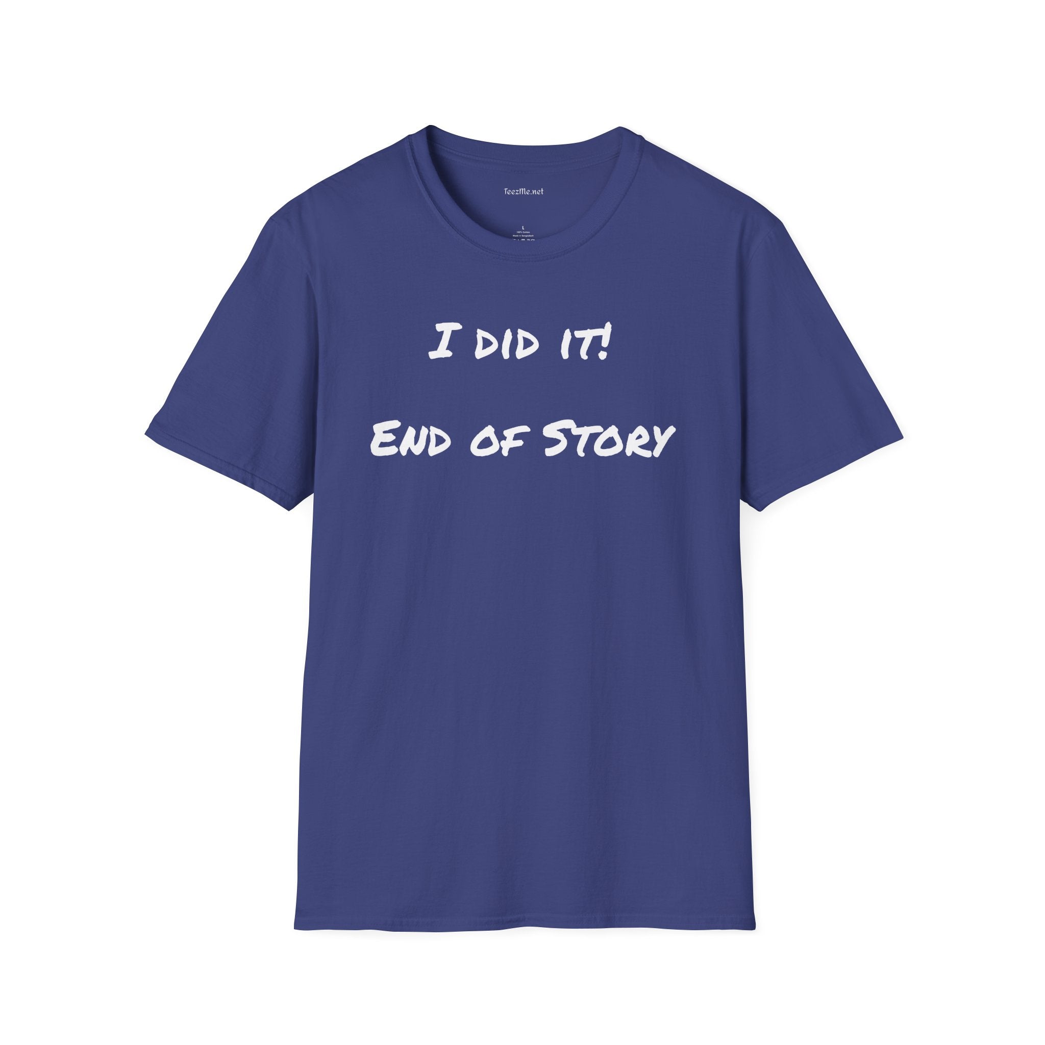 I did it - Unisex Softstyle T-Shirt 100% Cotton Graphic