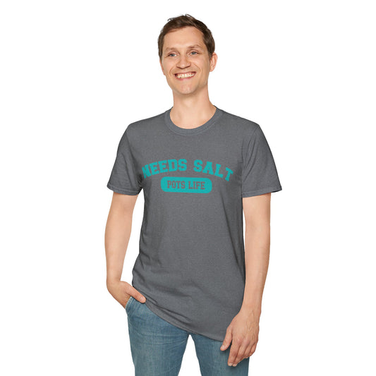NEEDS SALT POTS LIFE - Unisex Softstyle T-Shirt 100% Cotton Graphic