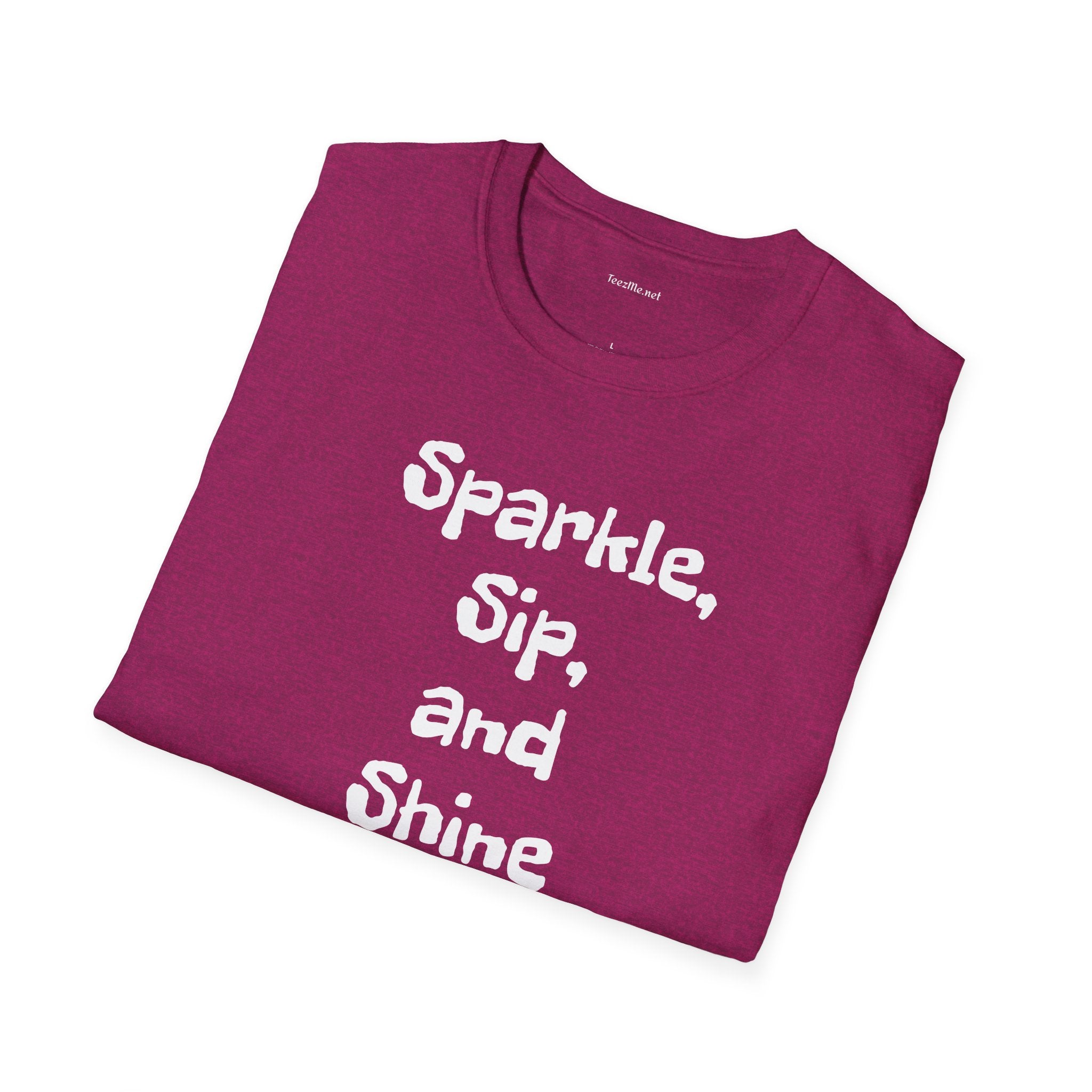 Sparkle, sip, and shine - Unisex Softstyle T-Shirt 100% Cotton Graphic