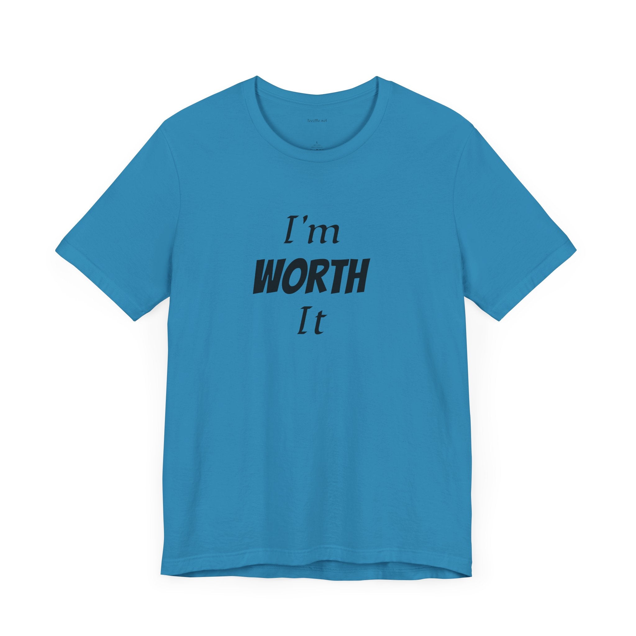 I'm WORTH It  - Unisex Jersey Short Sleeve Tee