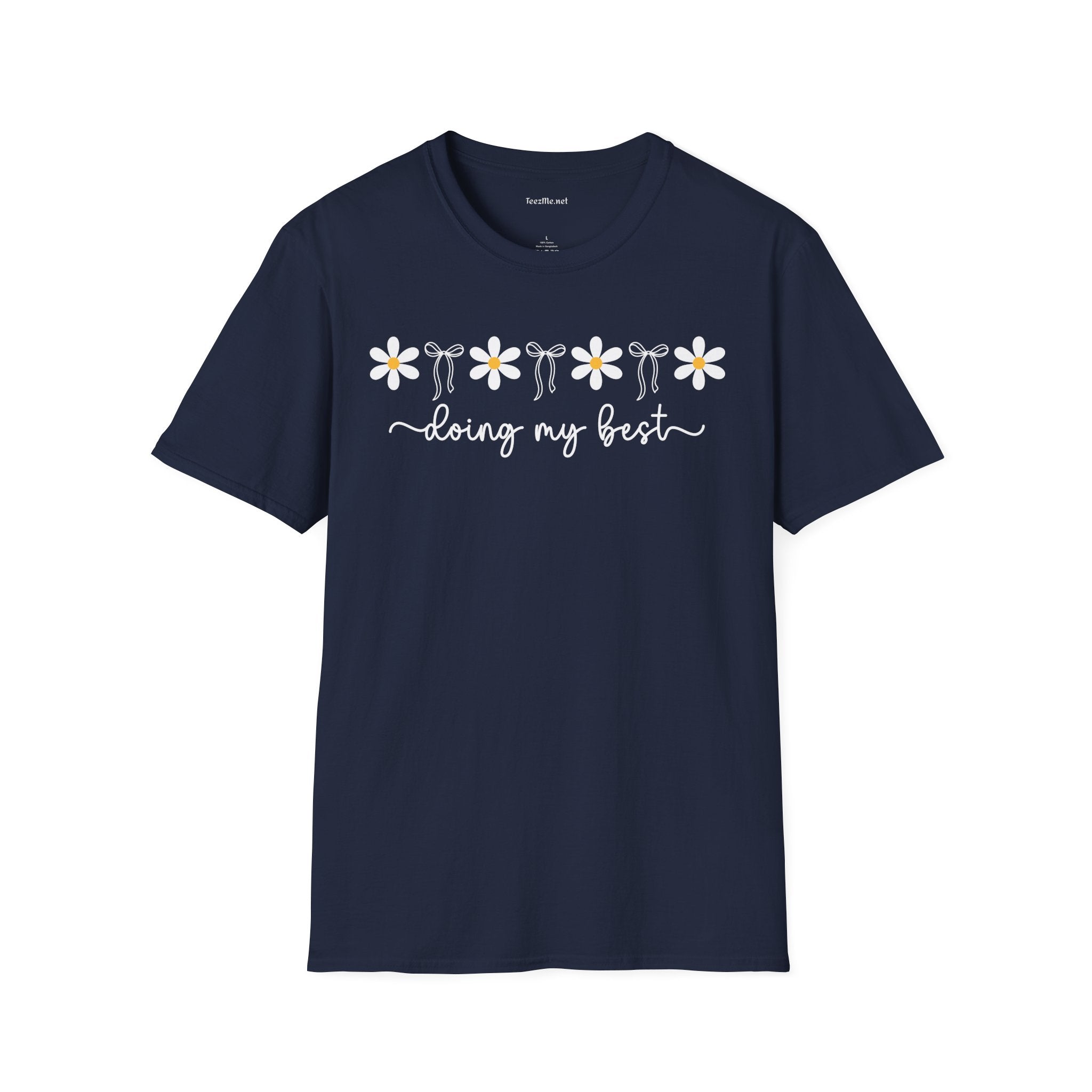 Doing My Best (floral) Unisex Soft Style T-Shirt 100% Cotton Graphic