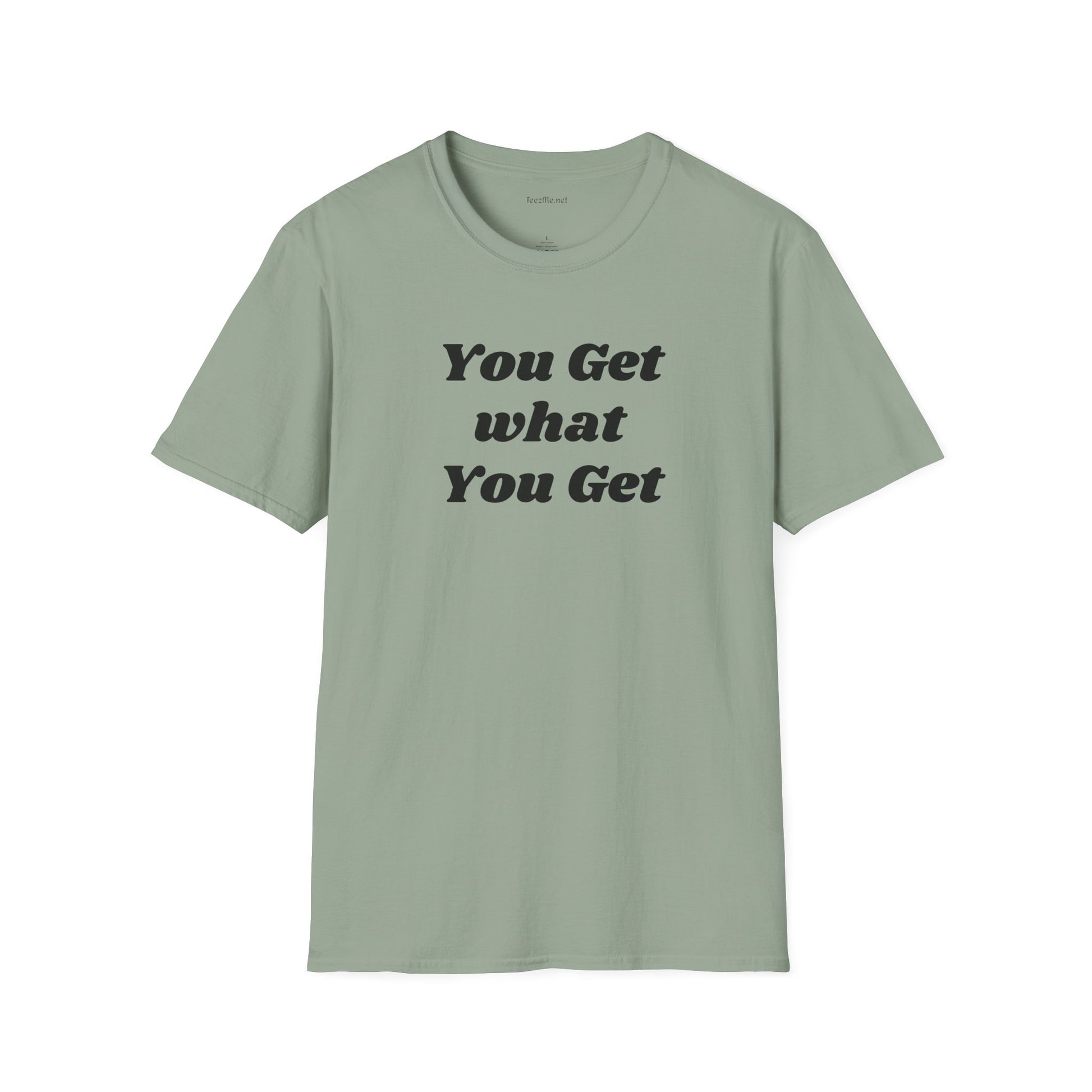 You get what you get - Unisex Softstyle T-Shirt 100% Cotton Graphic