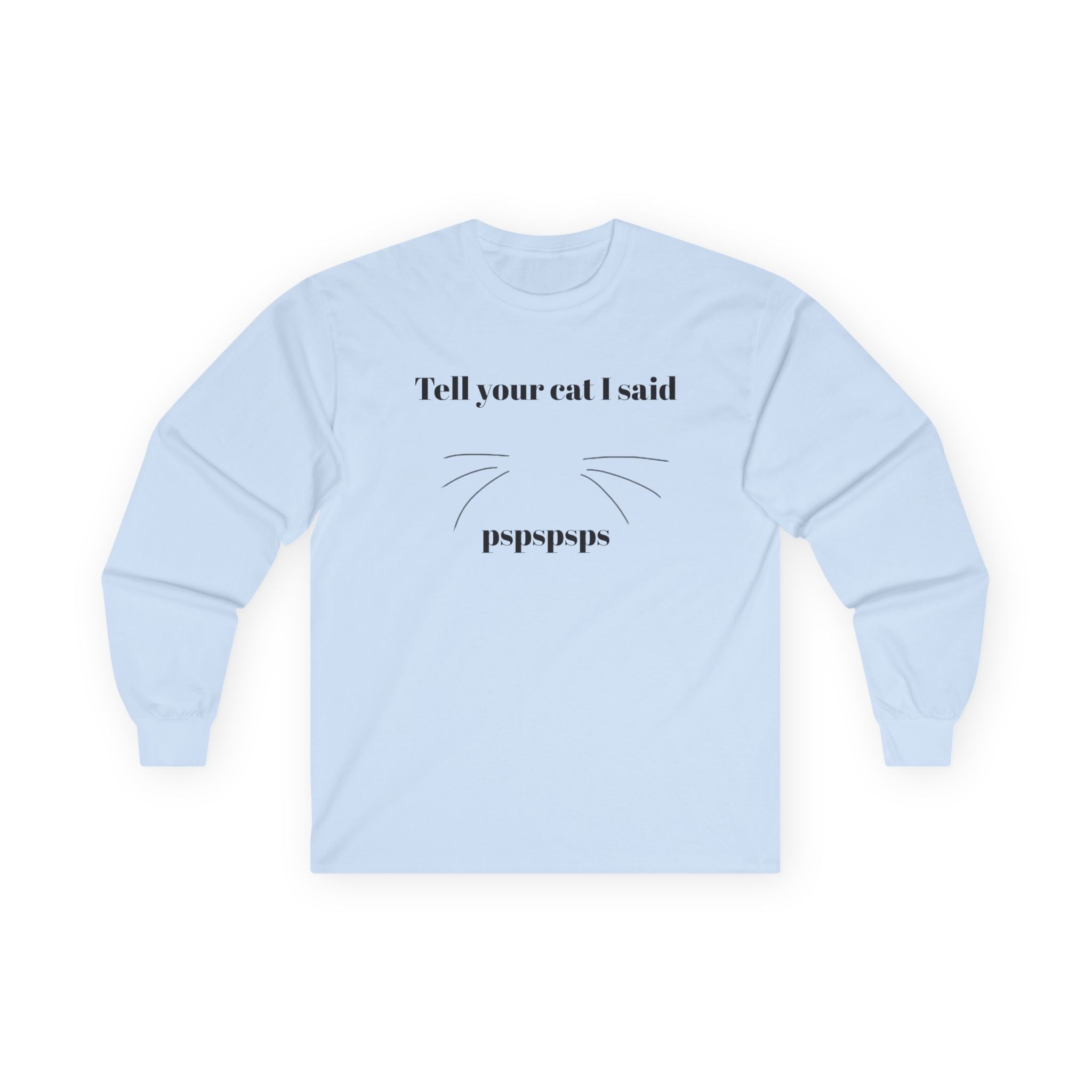 Tell your cat - Unisex Ultra Cotton Long Sleeve Tee