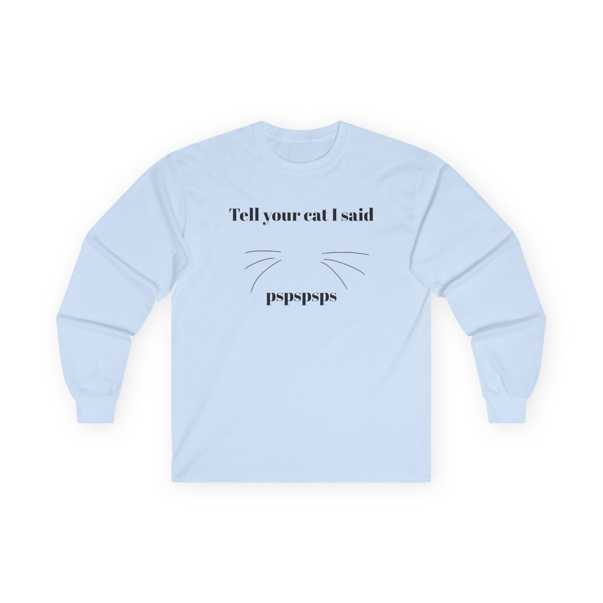 Tell your cat - Unisex Ultra Cotton Long Sleeve Tee