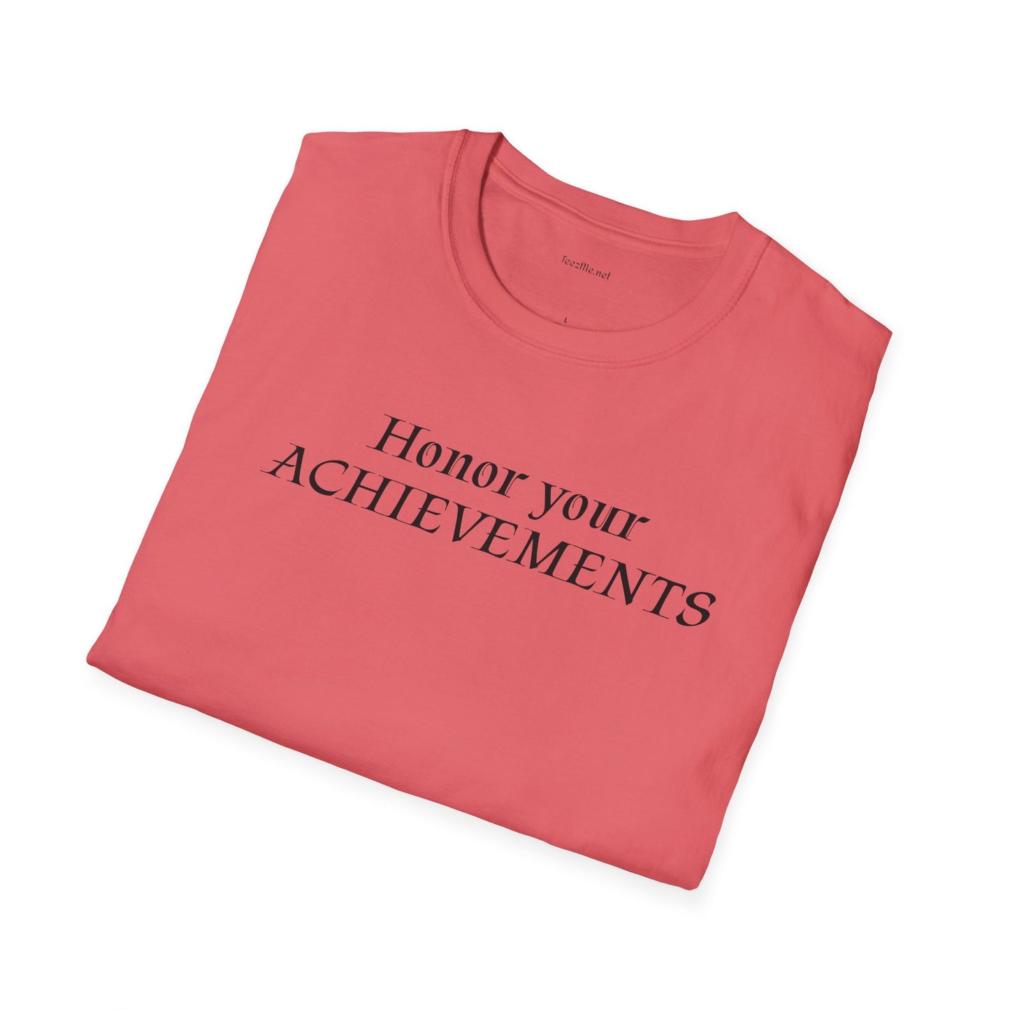 Honor your ACHIEVEMENTS - Unisex Softstyle T-Shirt 100% Cotton Graphic