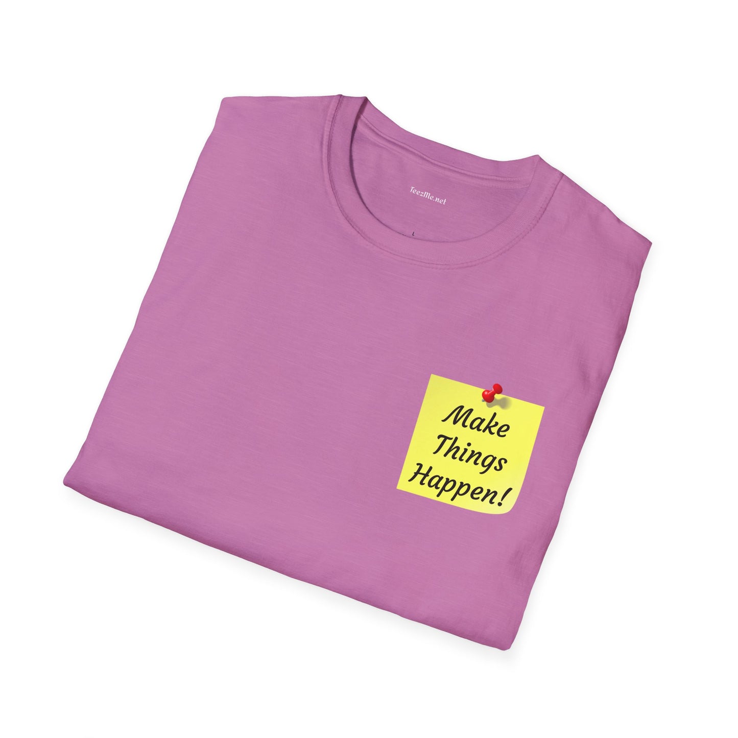 Make Things Happen! - Unisex Softstyle T-Shirt 100% Cotton Graphic