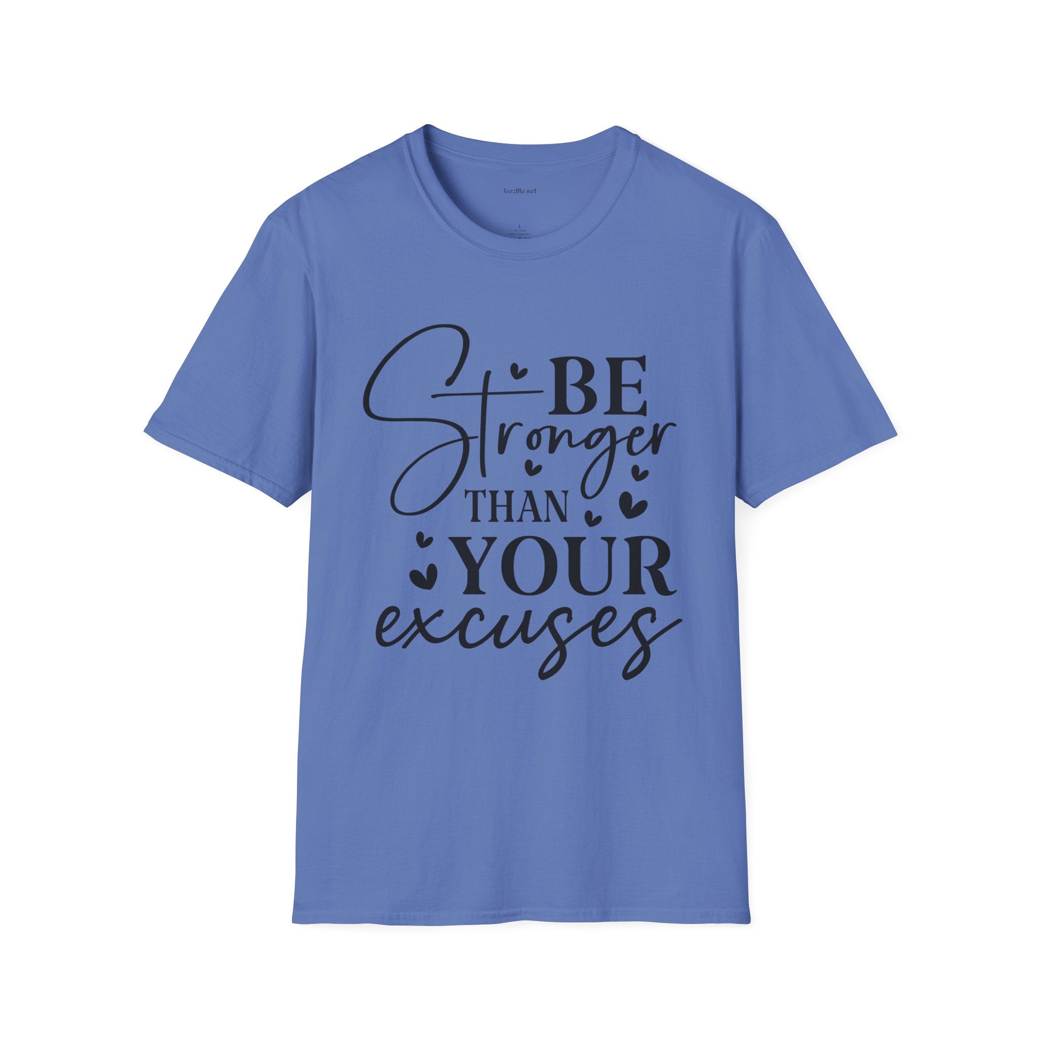T-Shirt — "Be Stronger Than Your Excuses" Motivational Tee